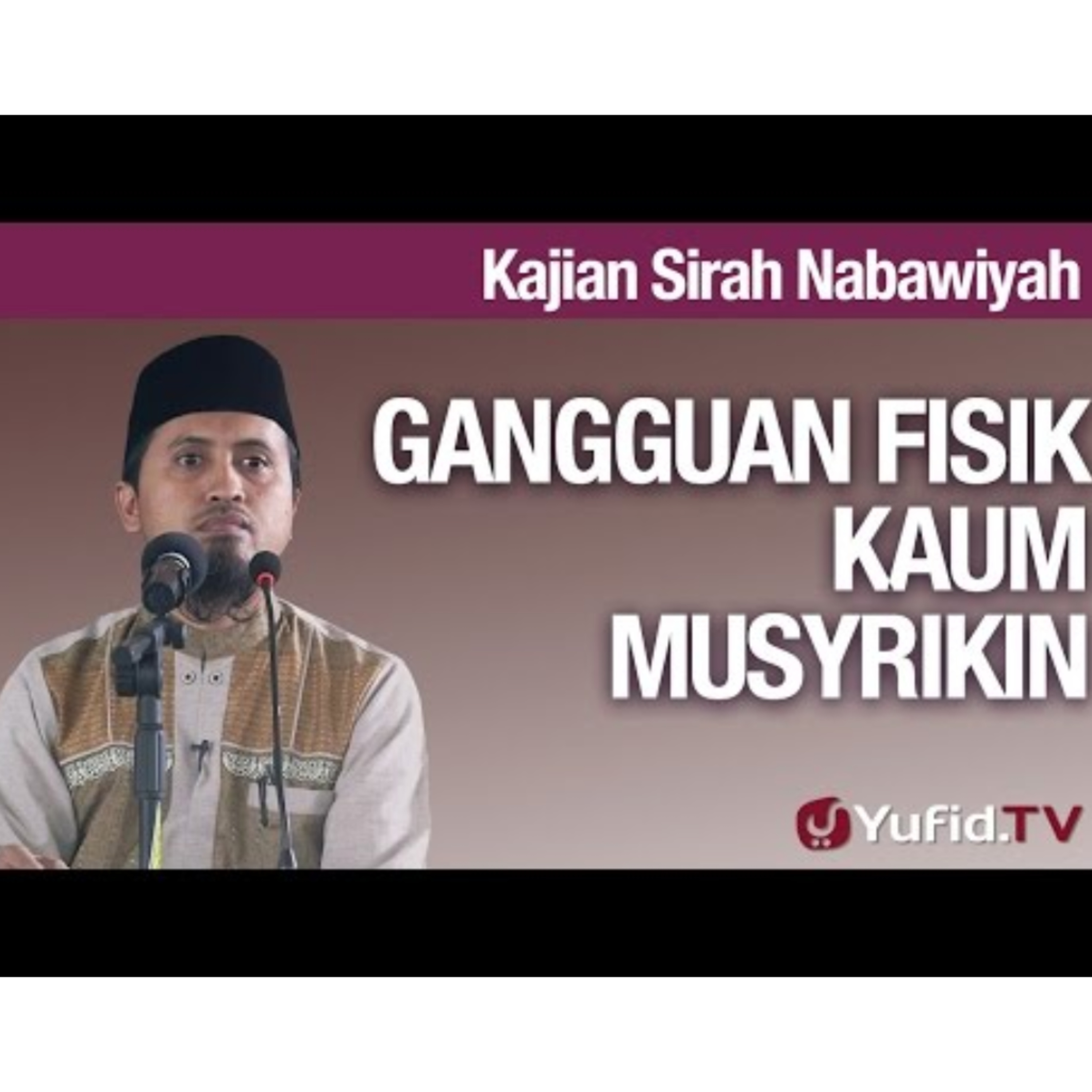 Kajian Sirah Nabi (Gangguan Fisik)