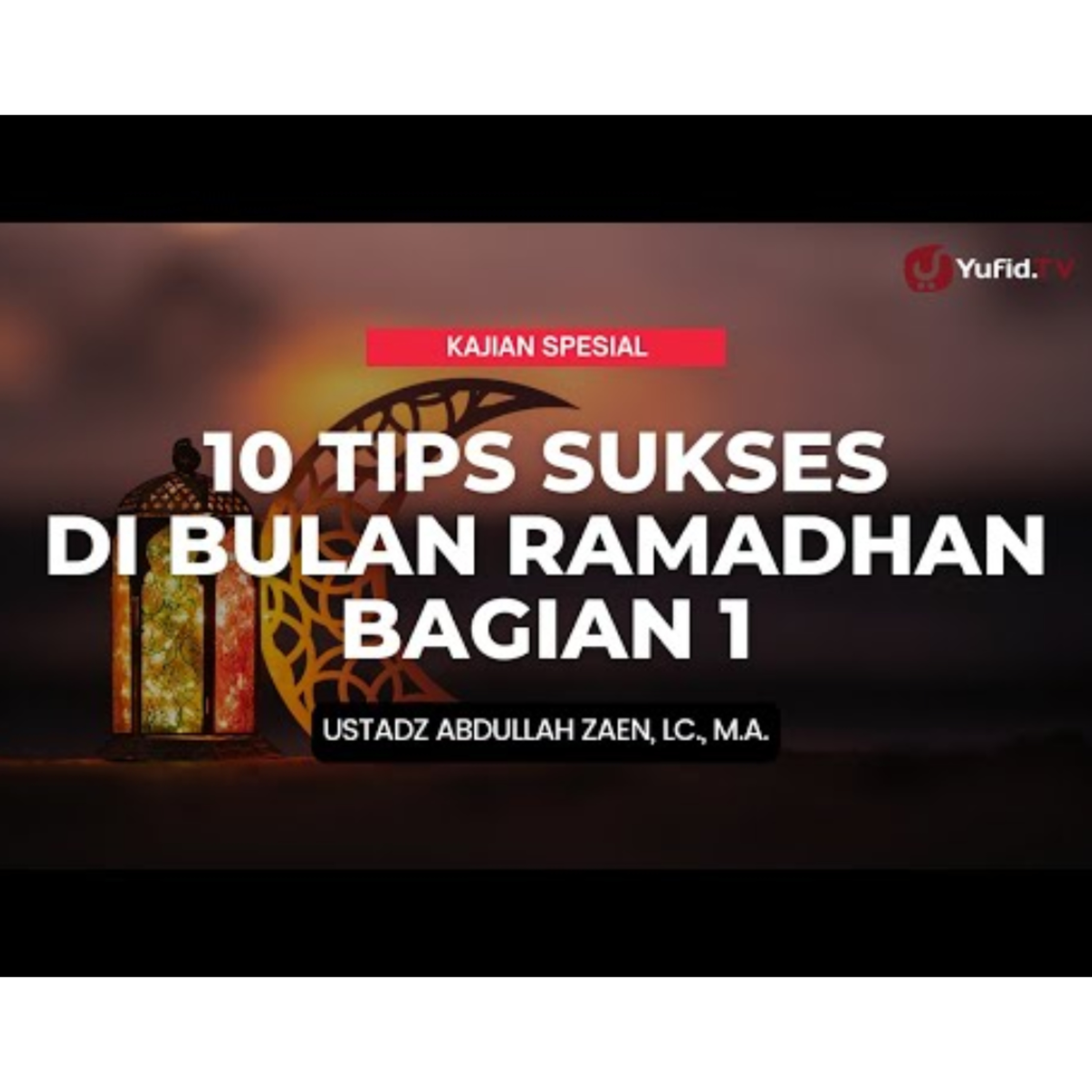 10 Kiat Sukses di Bulan Ramadhan