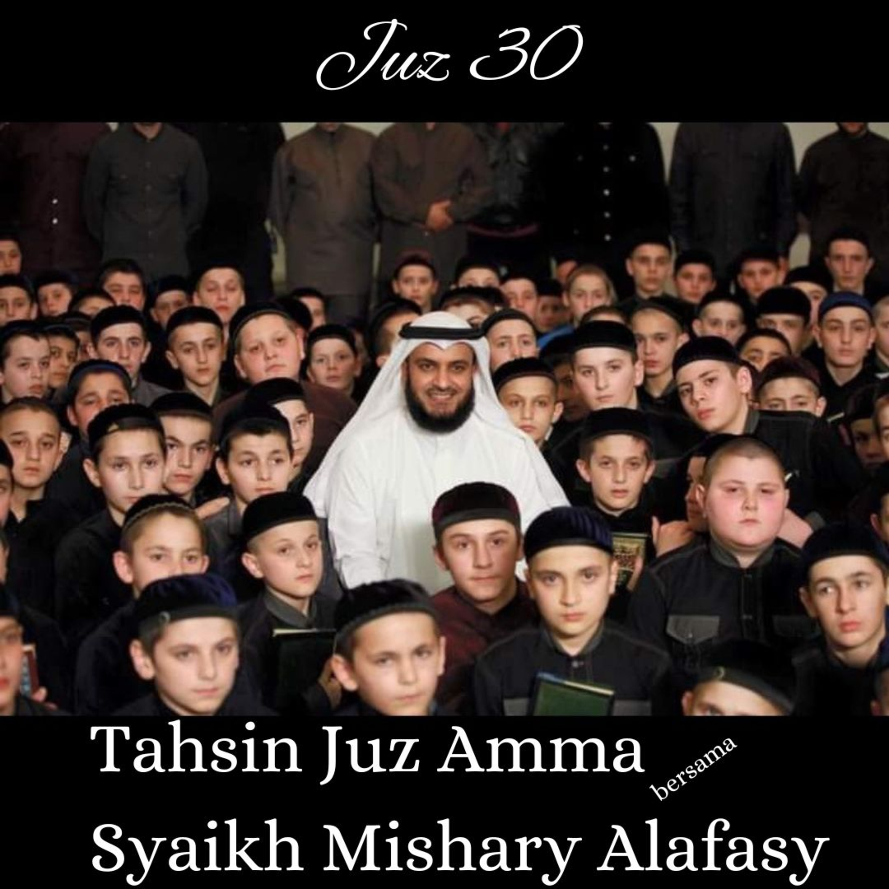 Tahsin Juz 30 Bareng Syaikh Mishary Alafasy