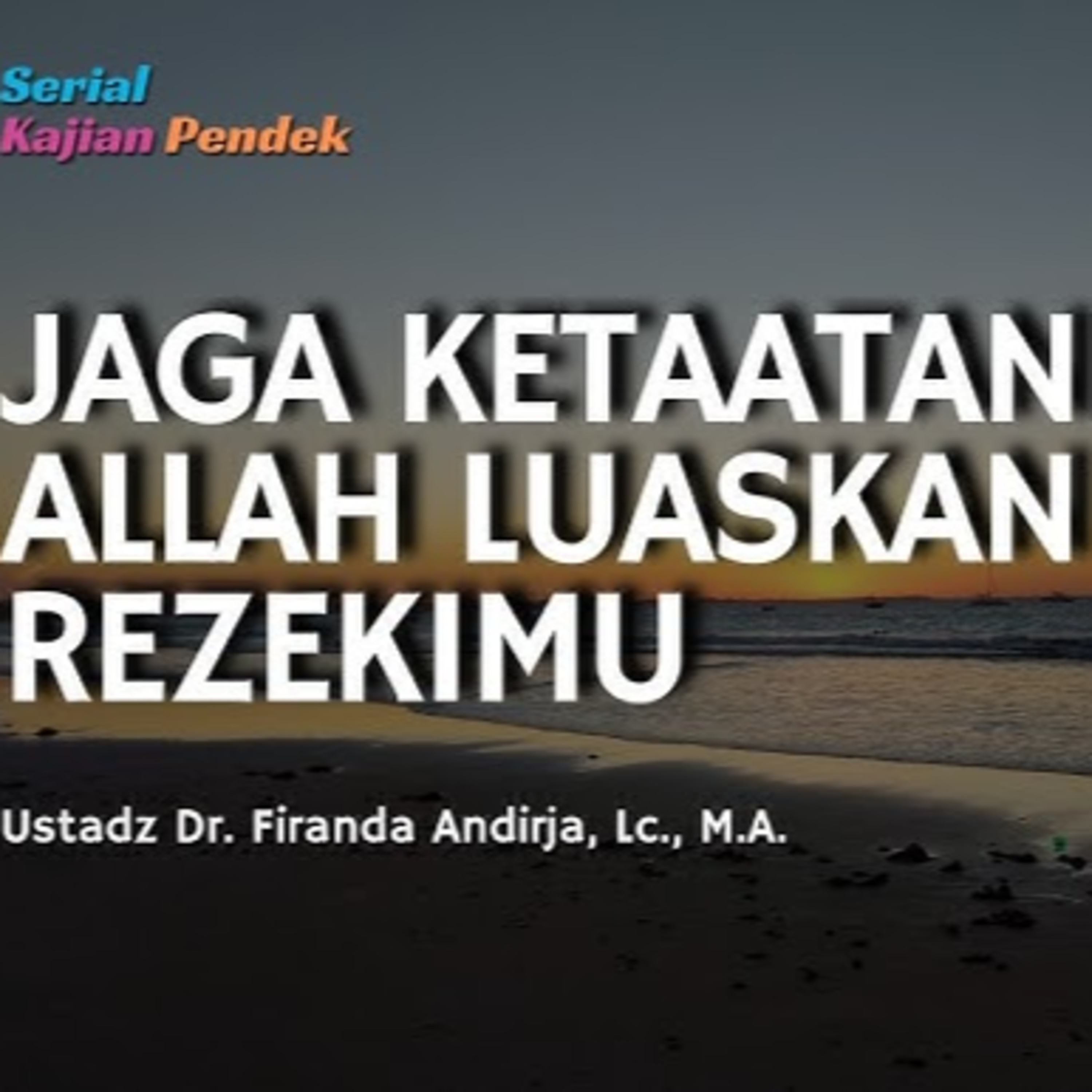 Jaga Ketaatanmu Allah Luaskan Rezekimu episode artwork