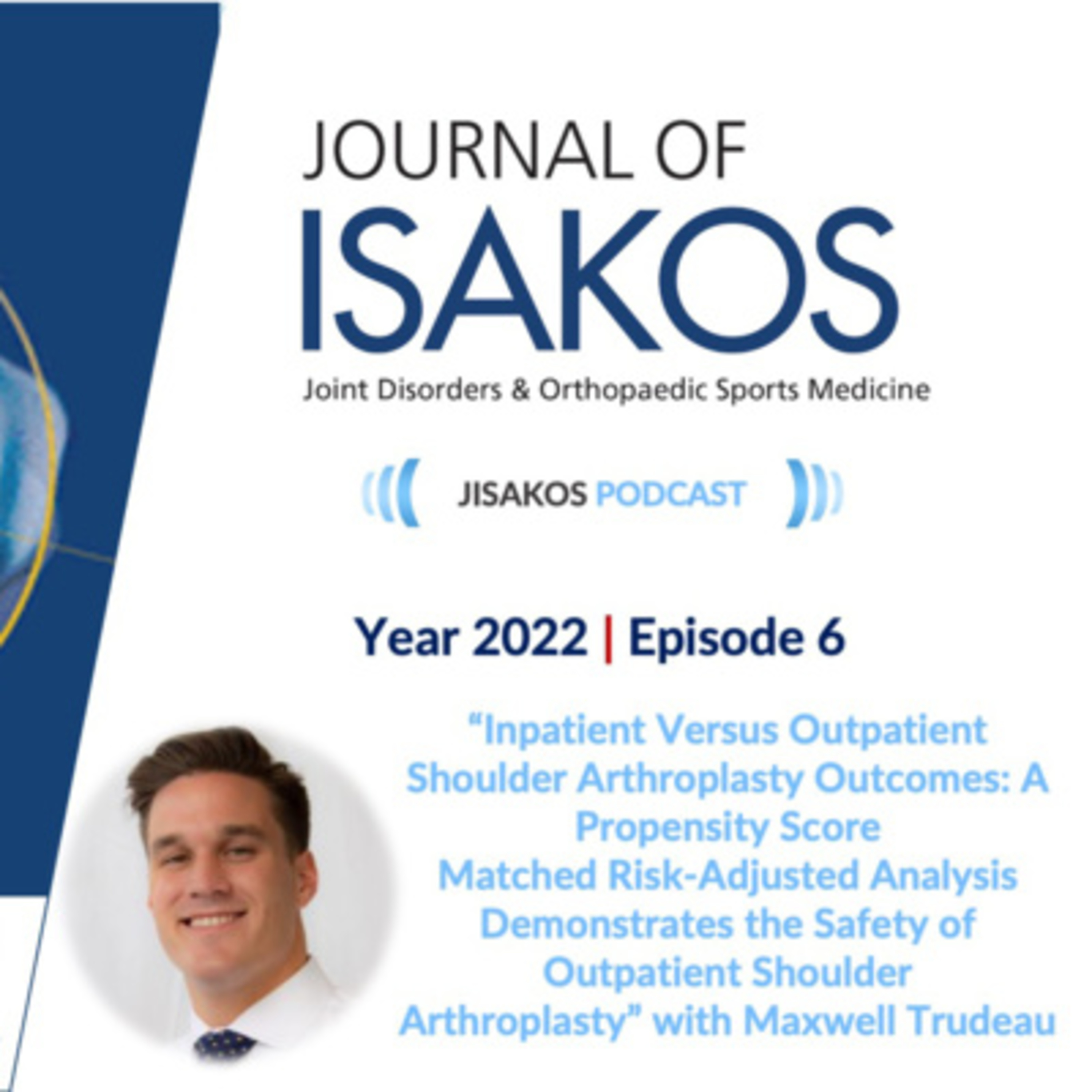 Inpatient Versus Outpatient Shoulder Arthroplasty Outcomes: A Propensity Score Matched Risk-Adjusted Analysis Demonstrates the Safety of Outpatient Shoulder Arthroplasty episode artwork