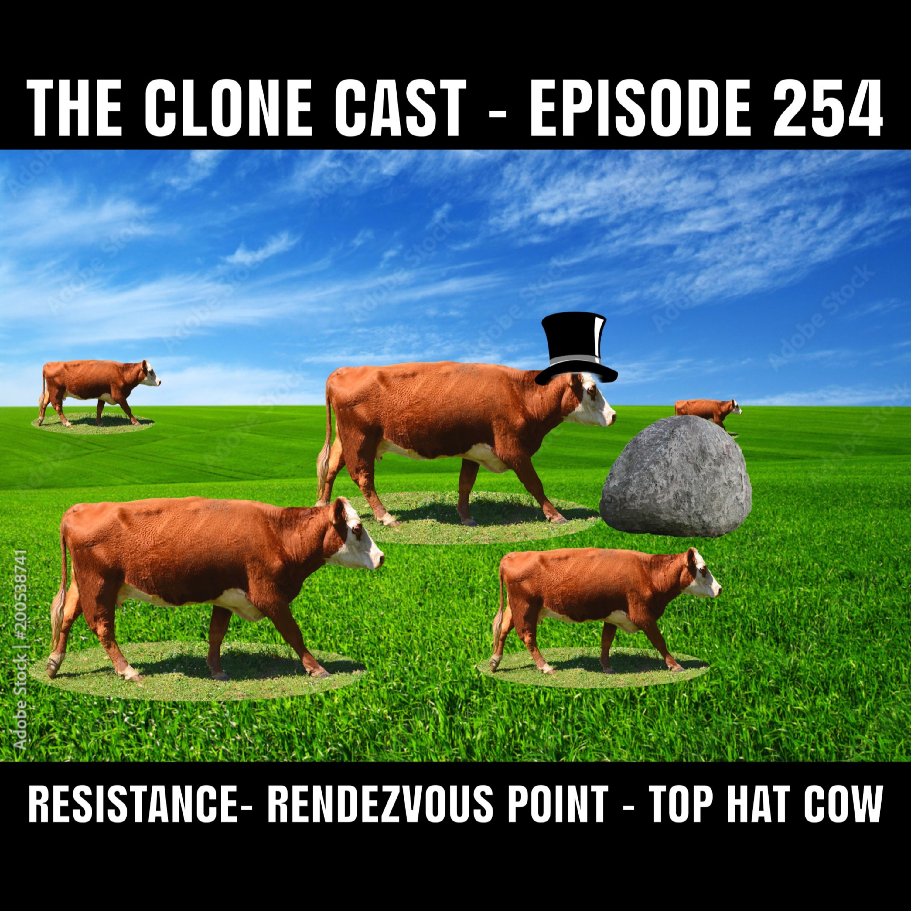 Episode 254: Resistance - Rendezvous Point - Top Hat Cow