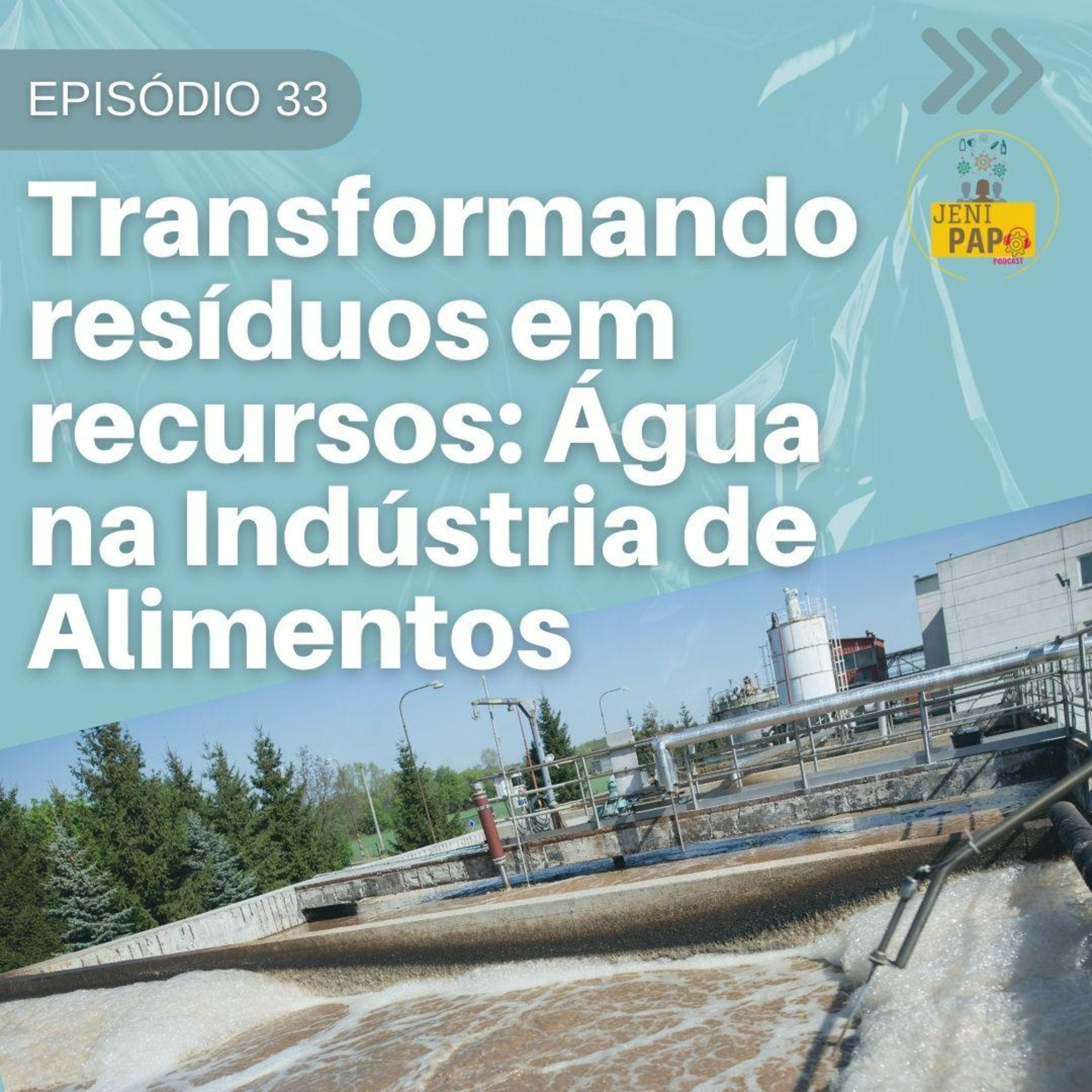 T3 Ep 07: Transformando resíduos em recursos: água na indústria de alimentos episode artwork