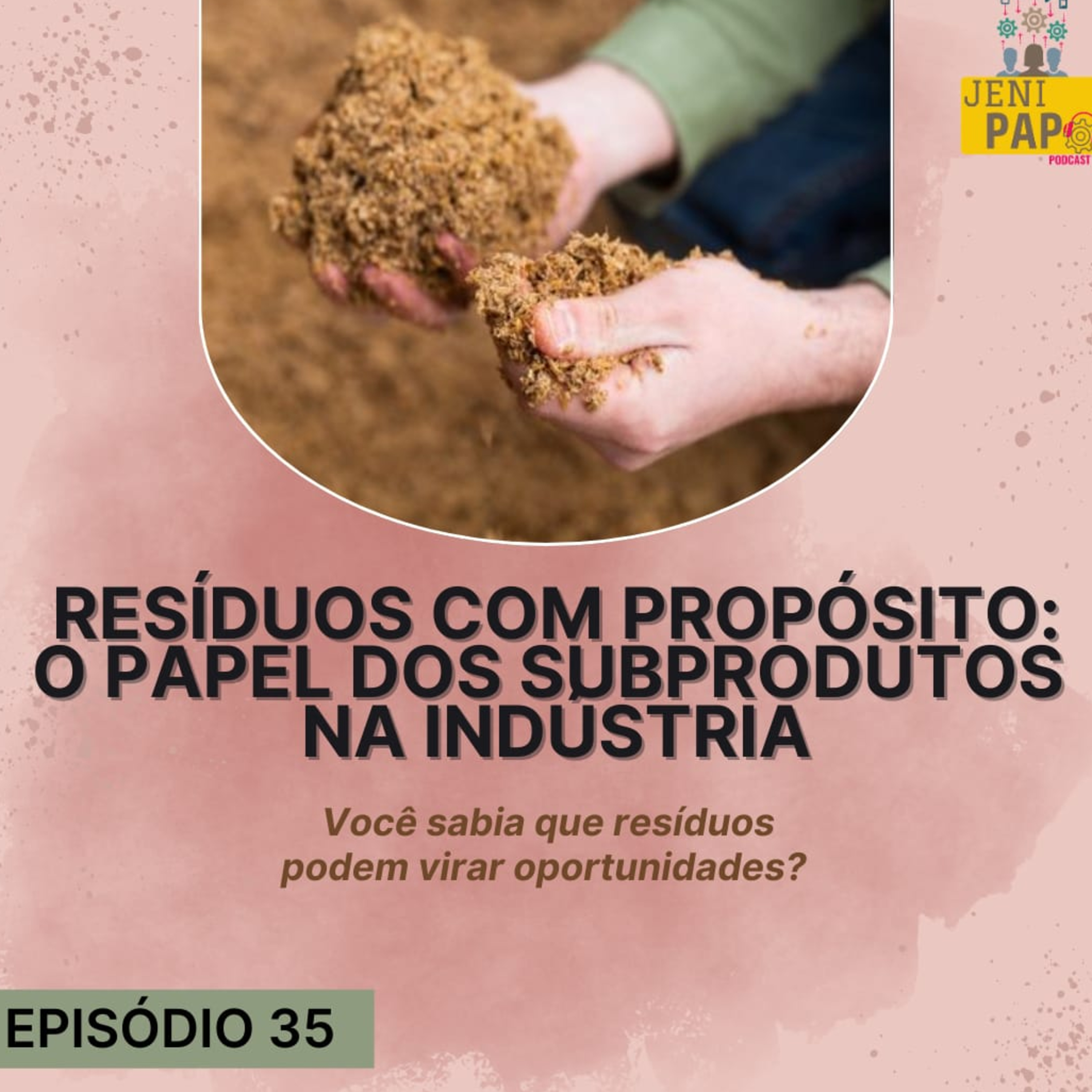 T3 Ep 09 Resíduos com Propósito: O papel dos subprodutos na indústria episode artwork