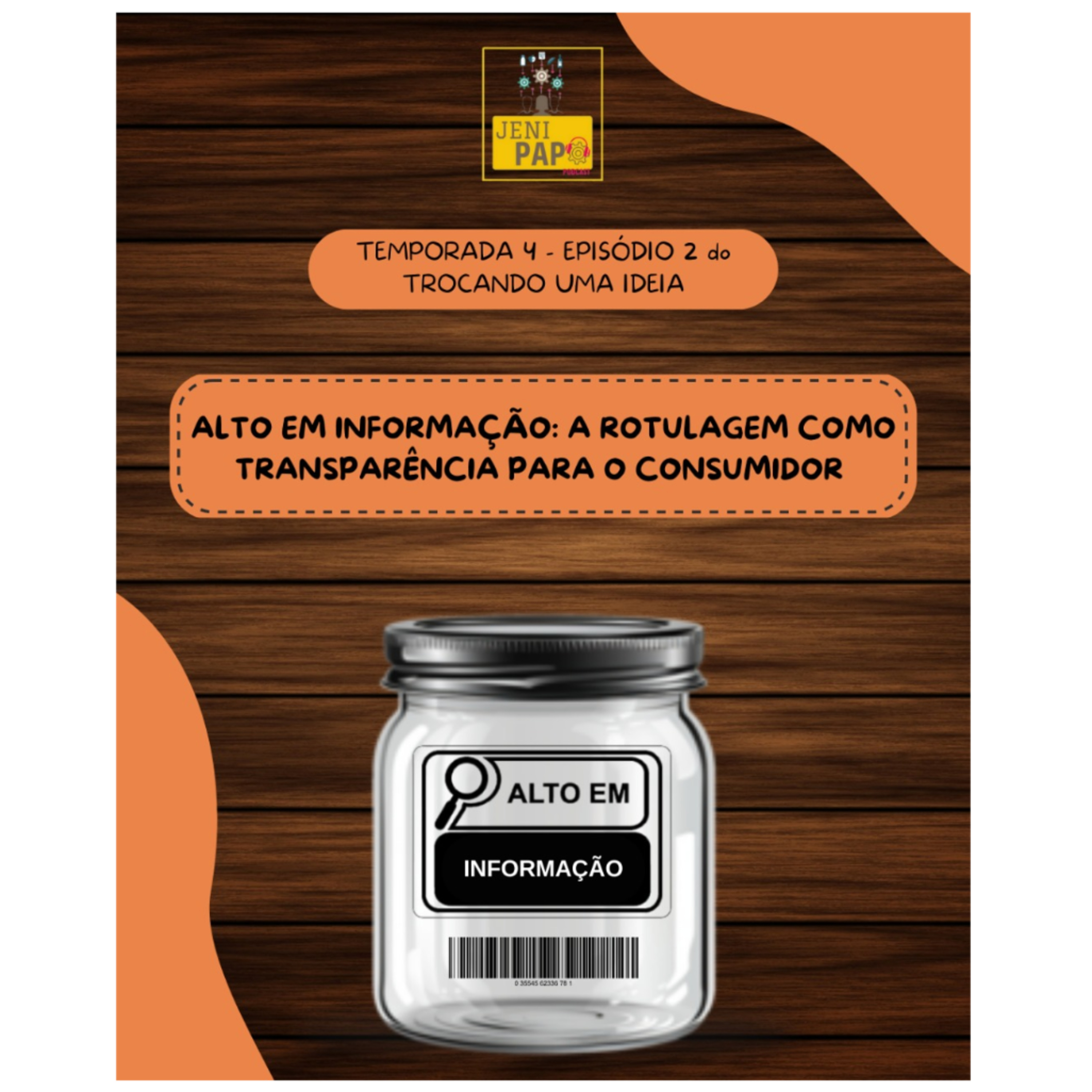 T4 Ep 03 Trocando uma ideia - Alto em: informação. A rotulagem com transparência para o consumidor episode artwork