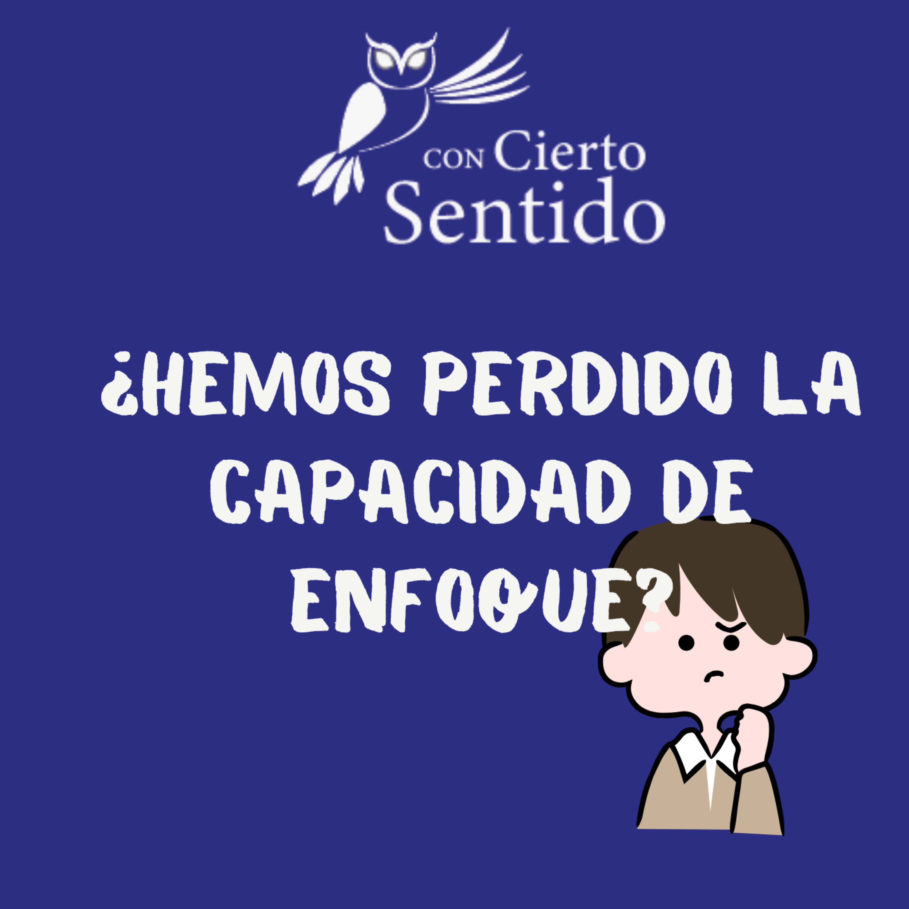 ¿Hemos perdido la capacidad de enfoque? Parte II