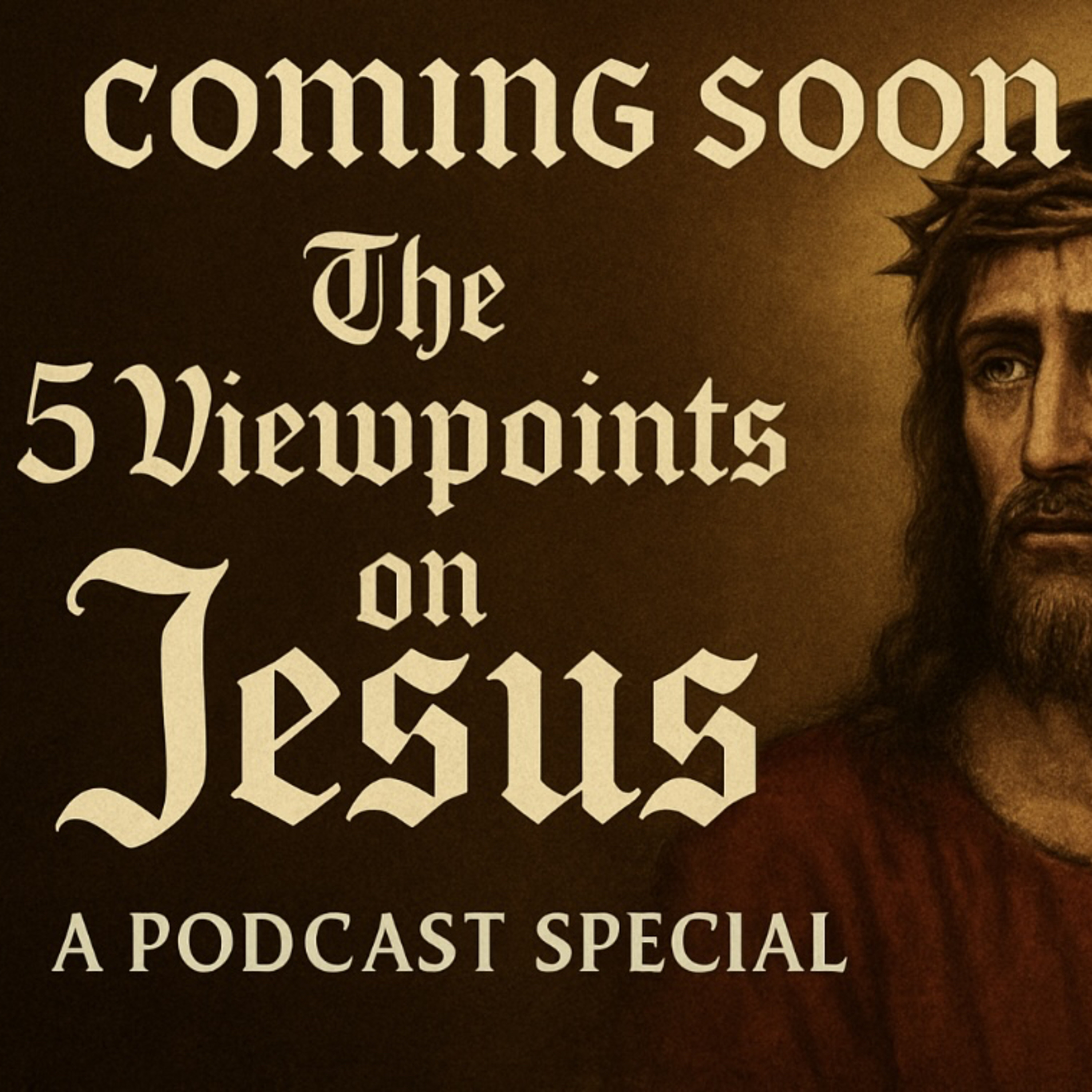 The 5 Viewpoints on Jesus (Coming Soon)  episode artwork
