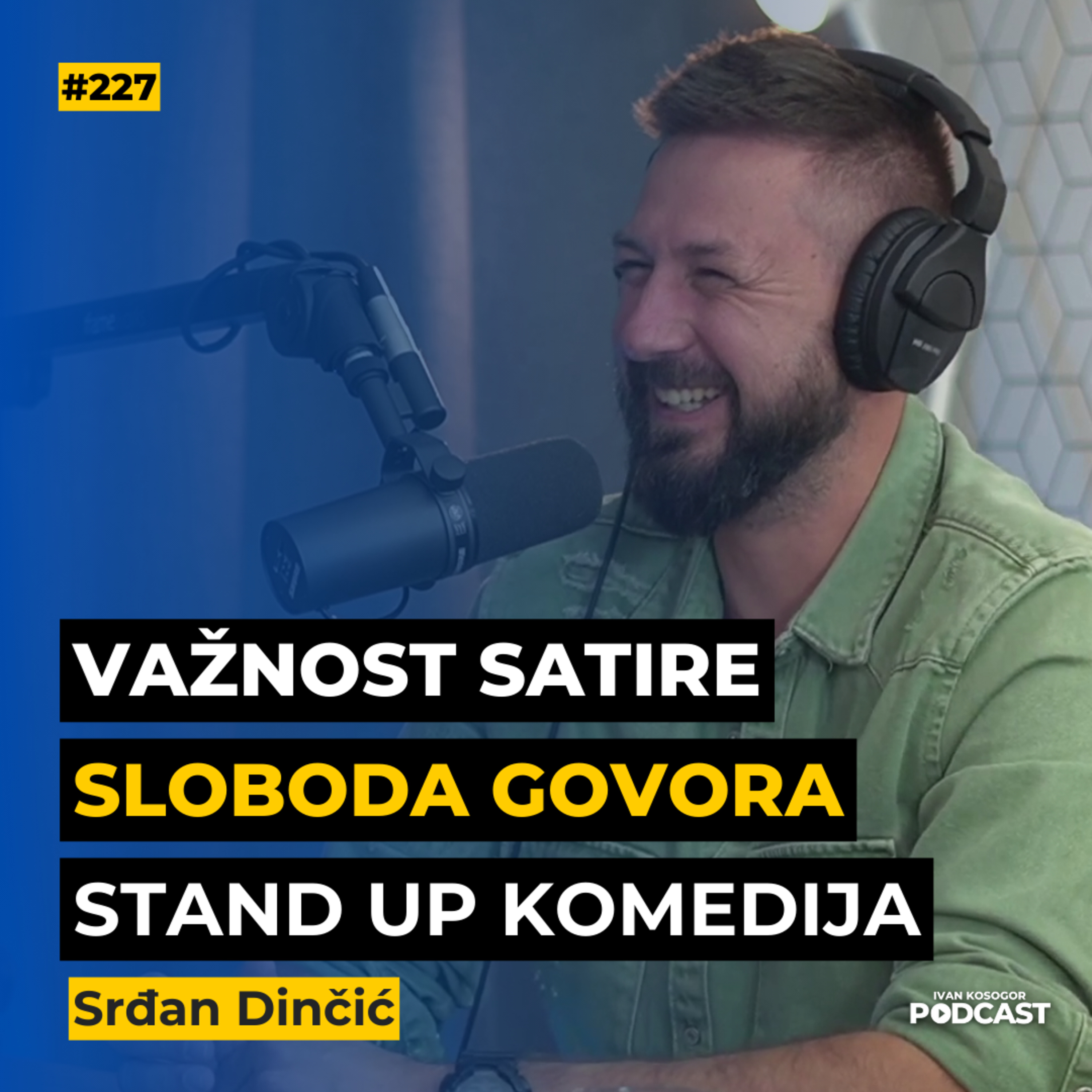Značaj komedije u društvu, prevazilaženju neuspeha i sloboda govora — Srđan Dinčić | IKP Ep227 episode artwork