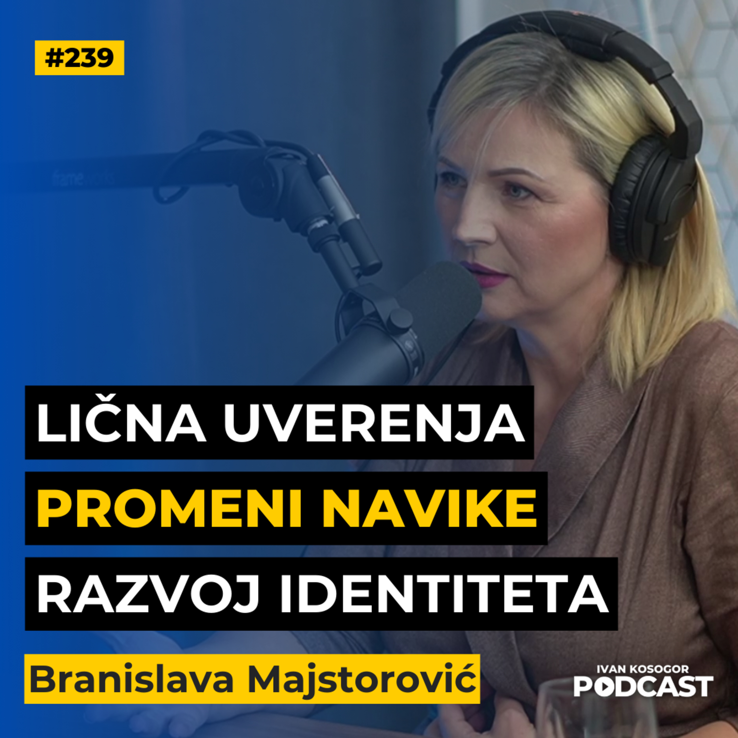 Menjanje navika i ponašanja: prestani da sabotiraš sebe! — Branislava Majstorović | IKP EP239 episode artwork