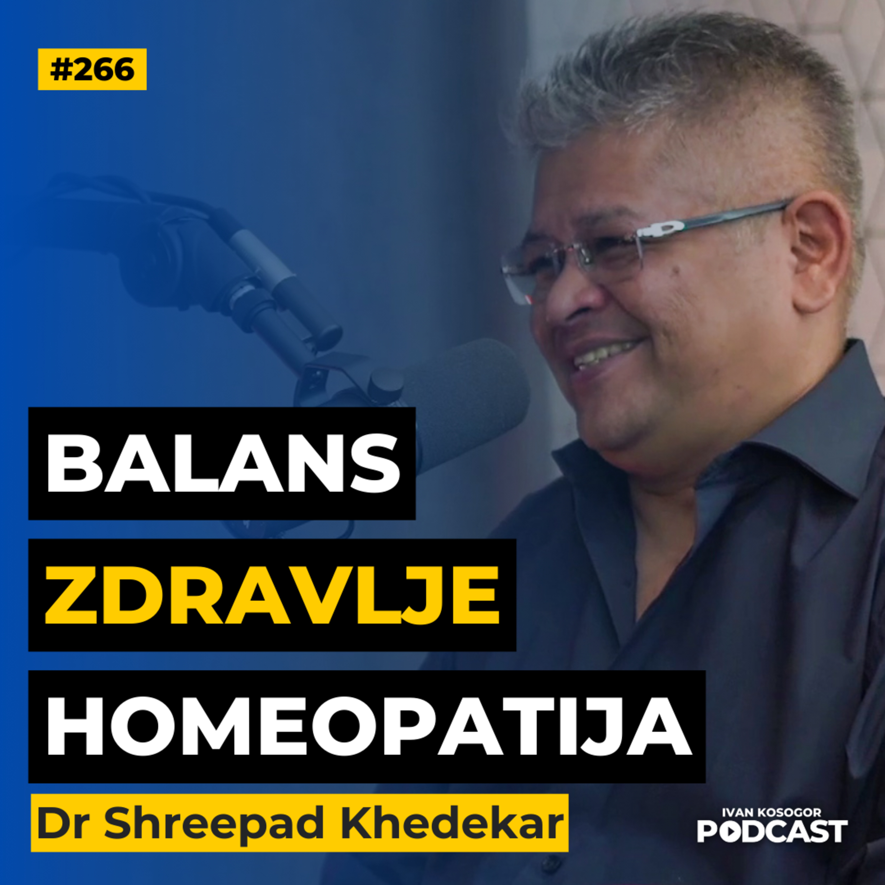 Kako homeopatija može unaprediti vaše zdravlje: lekar otkriva tajne — Dr Shreepad Khedekar | IKP 266 episode artwork