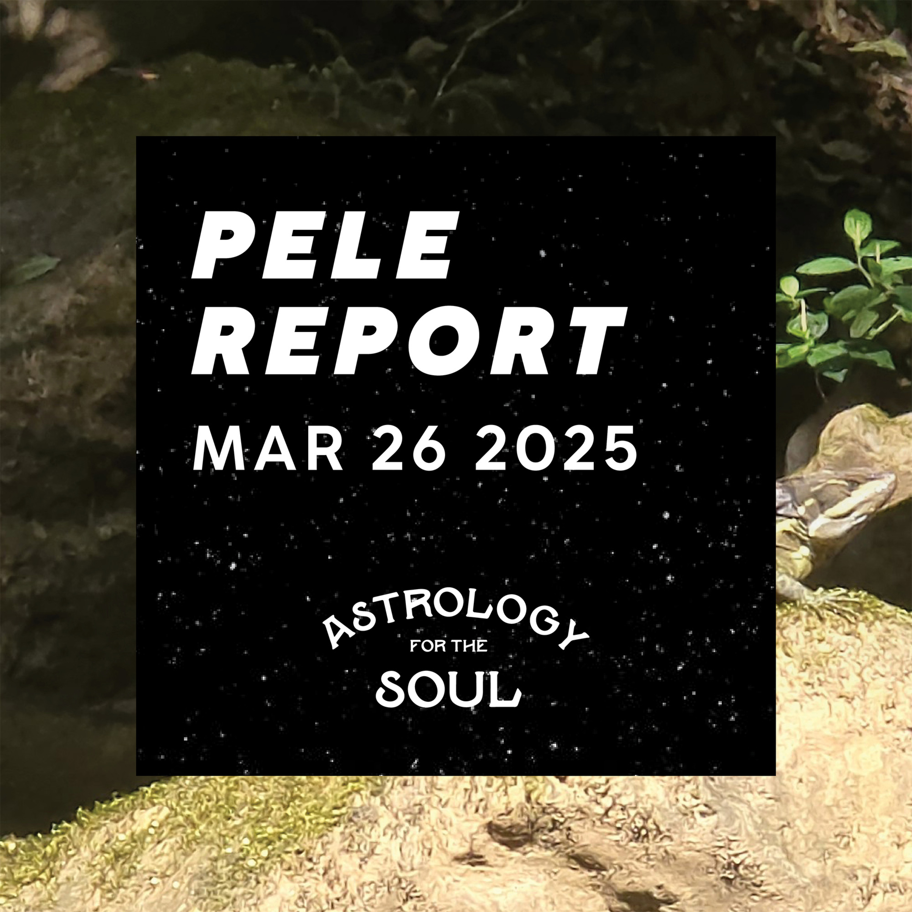 Astrology for the Soul March 26, 2025