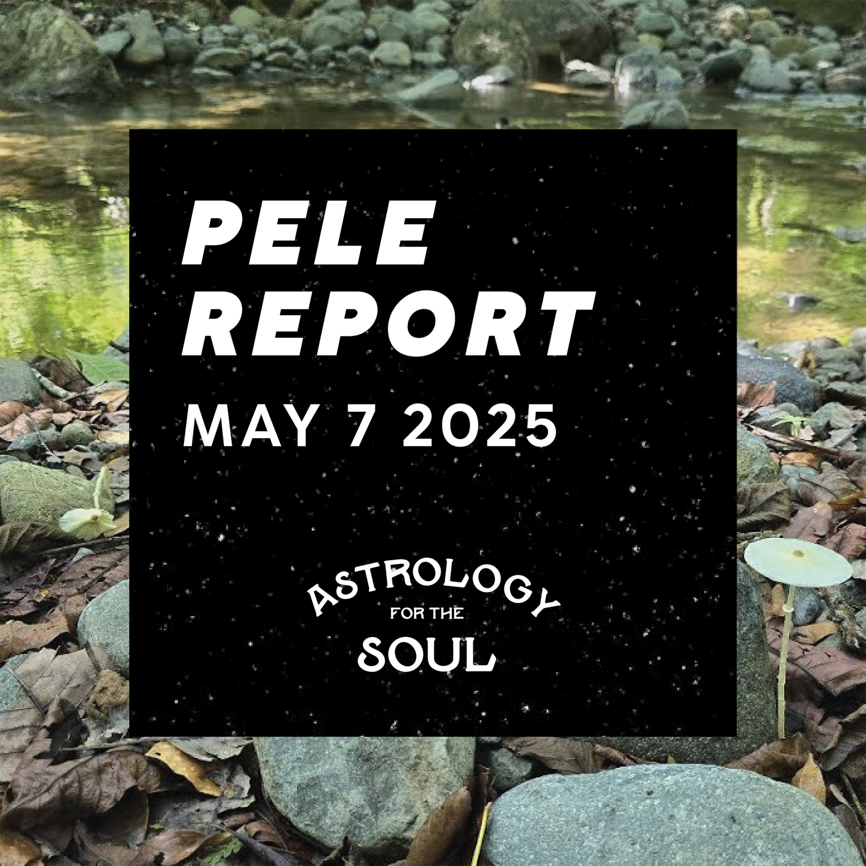 Astrology for the Soul May 7, 2025