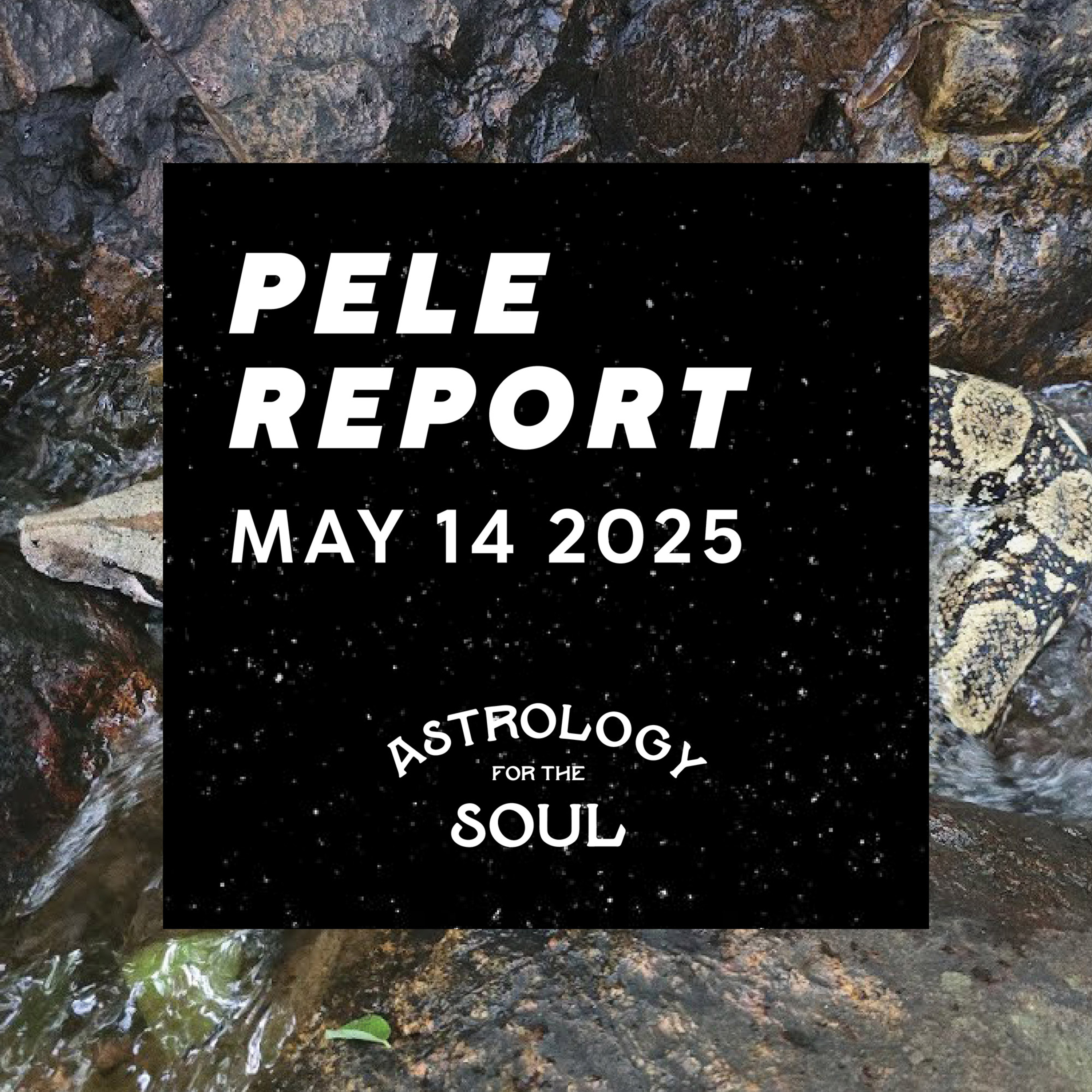 Astrology for the Soul May 14, 2025