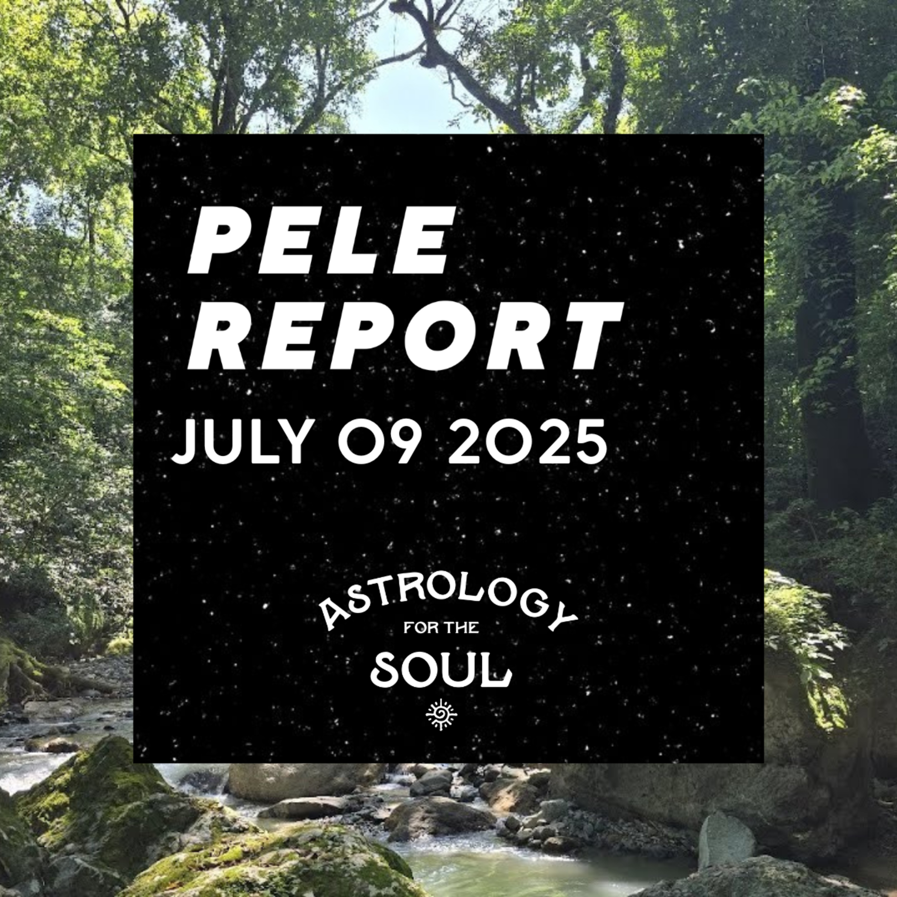 Astrology for the Soul July 9, 2025