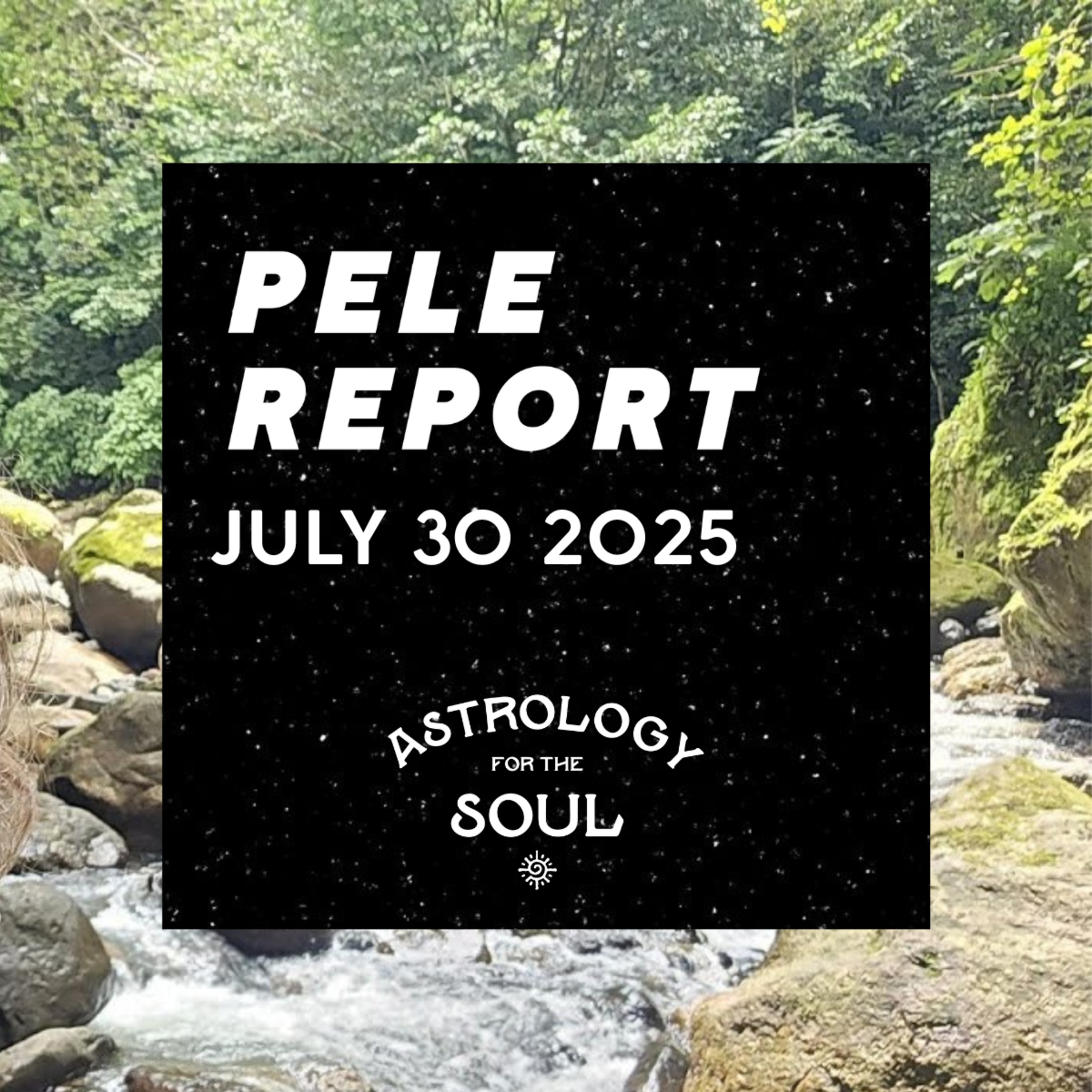 Astrology for the Soul July 30, 2025