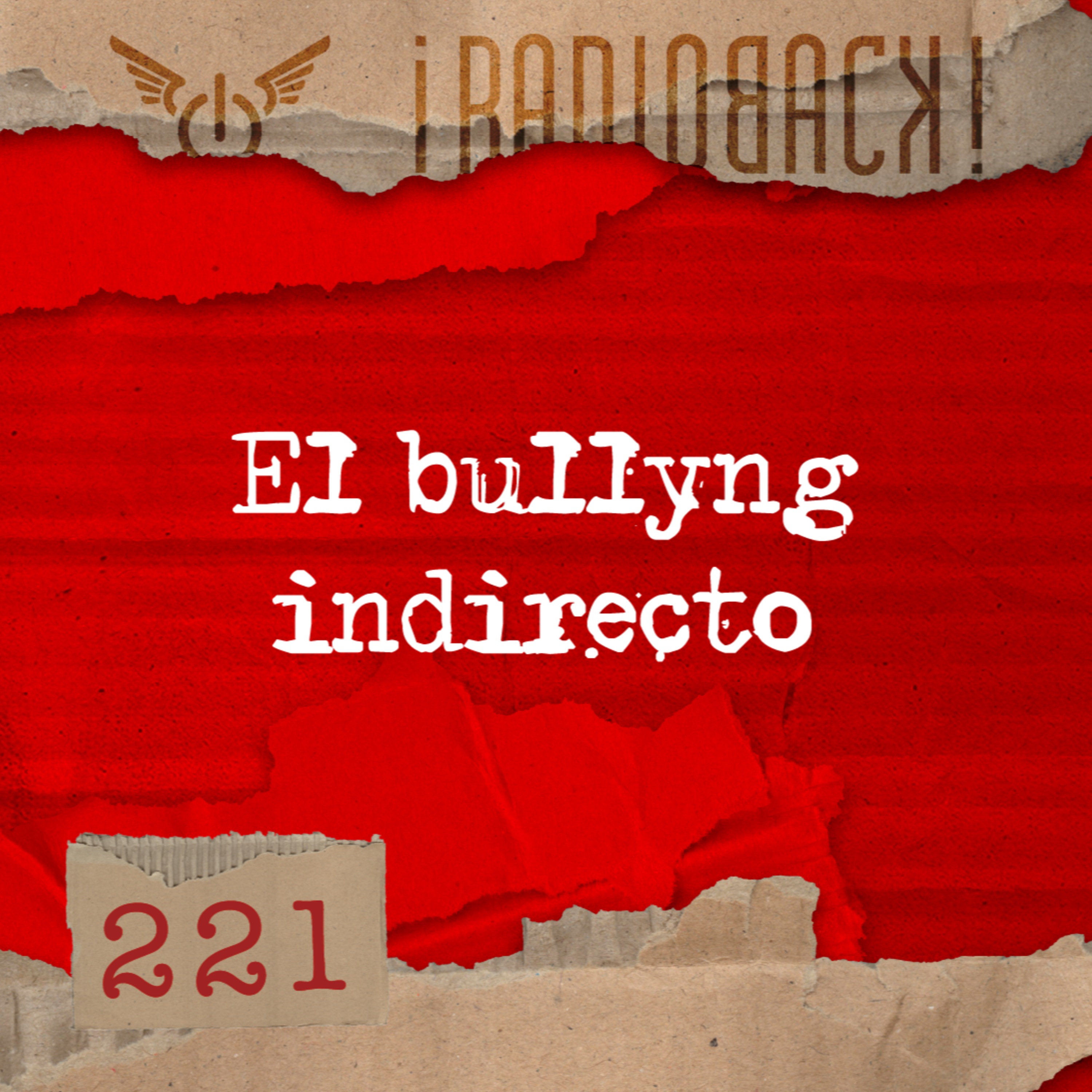 E221 - El Bullyng indirecto episode artwork