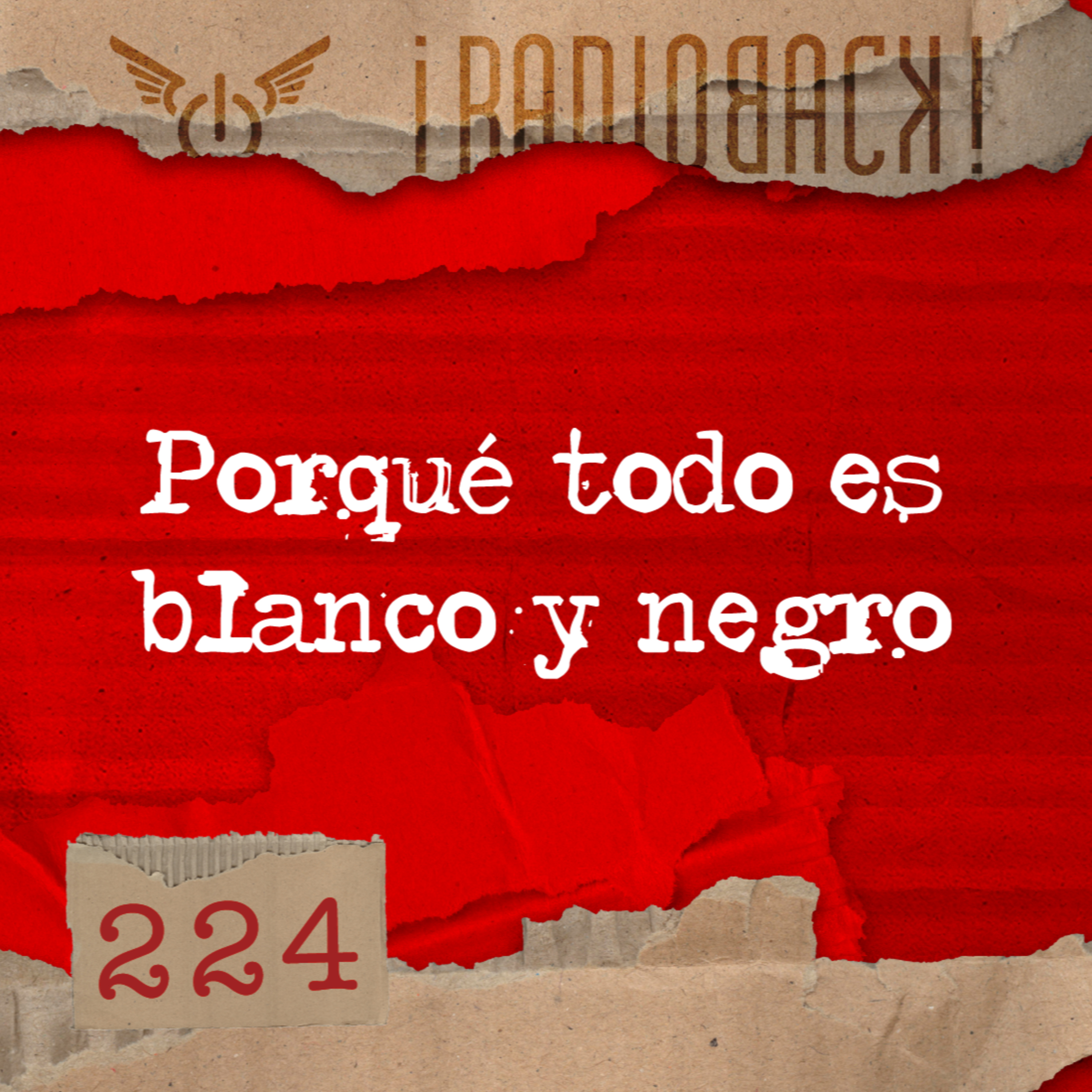 E224 - Porqué todo es blanco y negro episode artwork