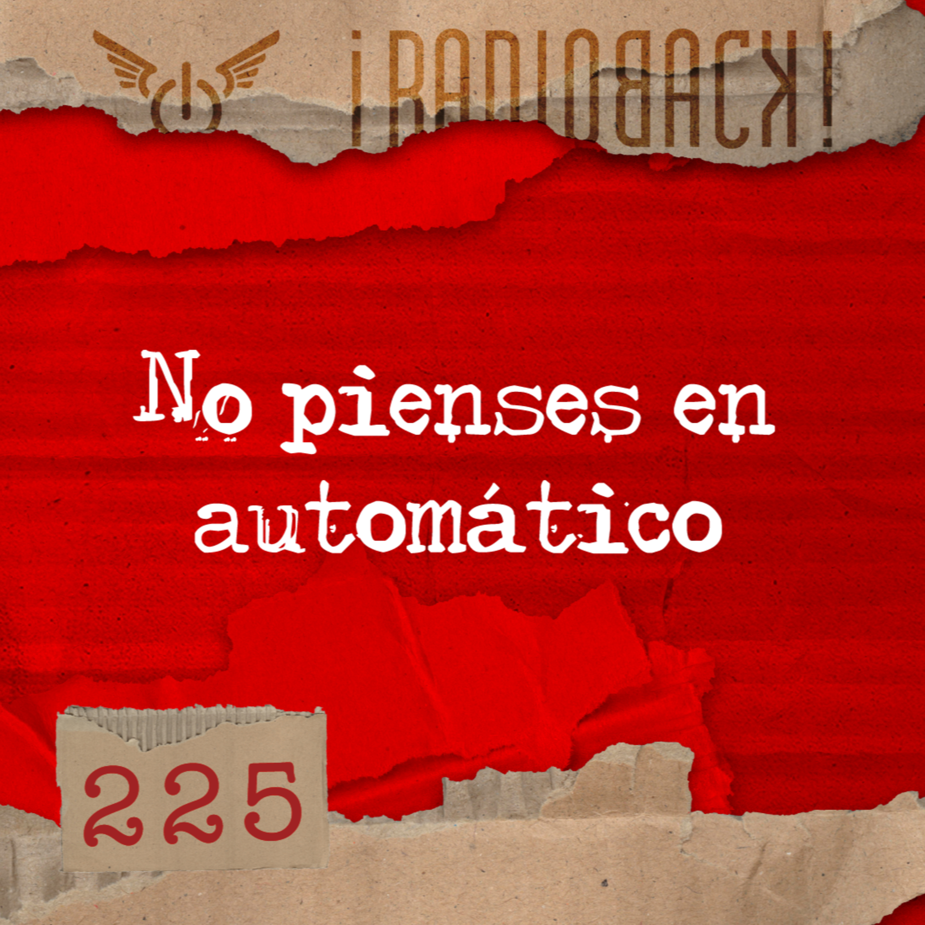 E225 - No pienses en automático episode artwork