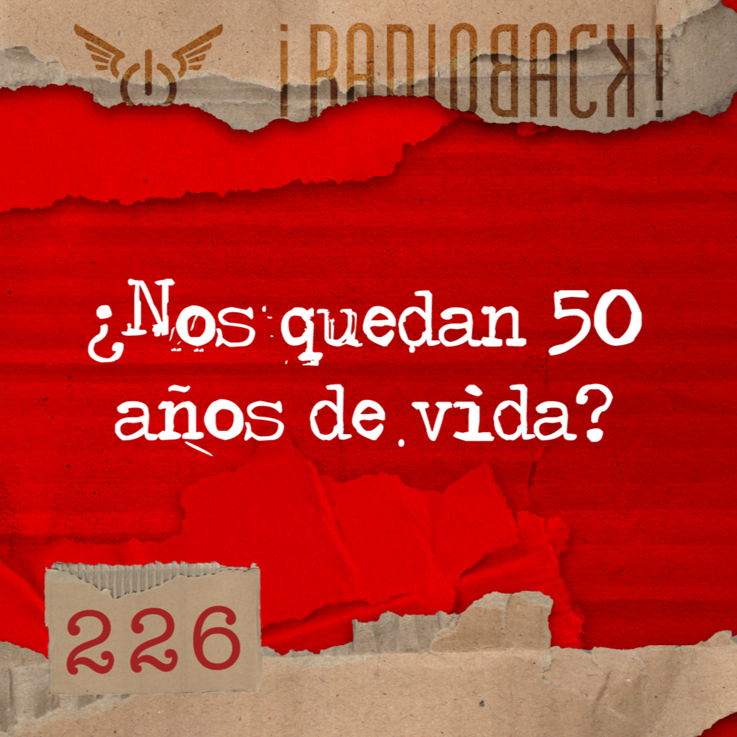 E226 - ¿Nos quedan 50 años de vida? episode artwork