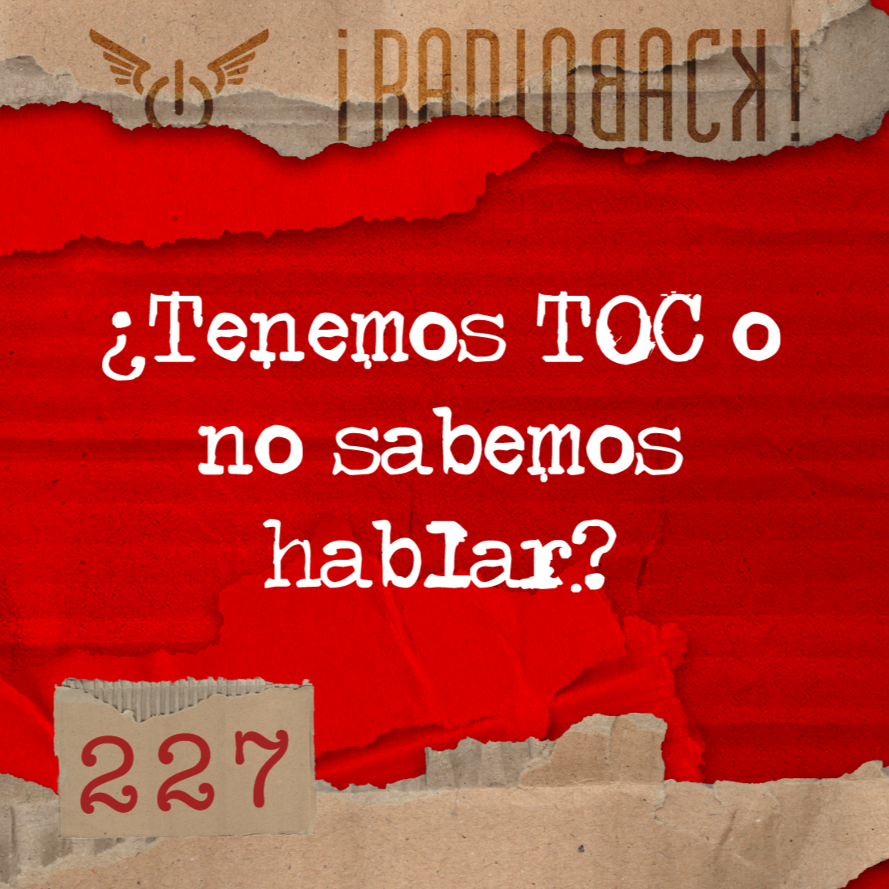 E227 - ¿Tenemos TOC o no sabemos hablar_ episode artwork