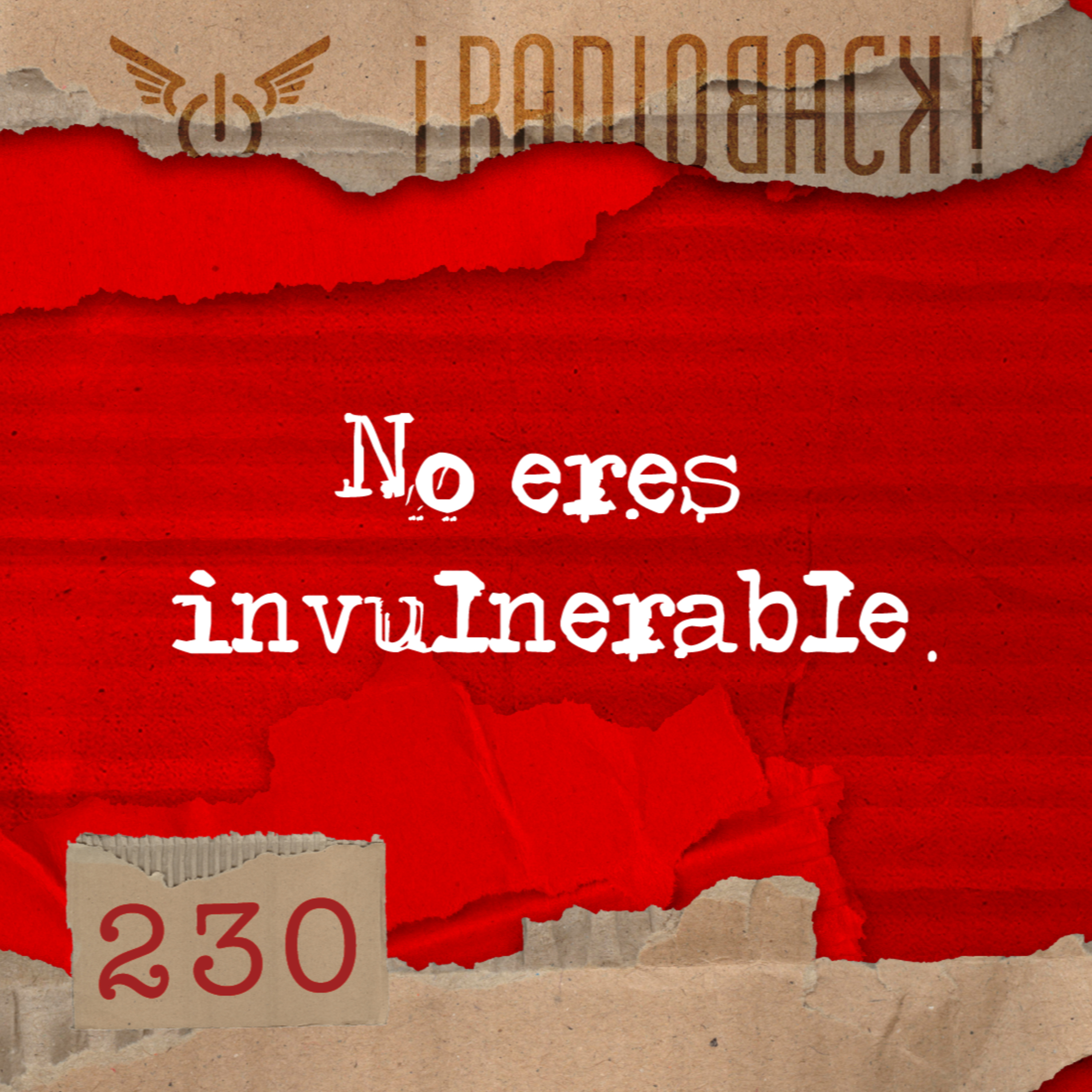 E230 - No eres invulnerable episode artwork