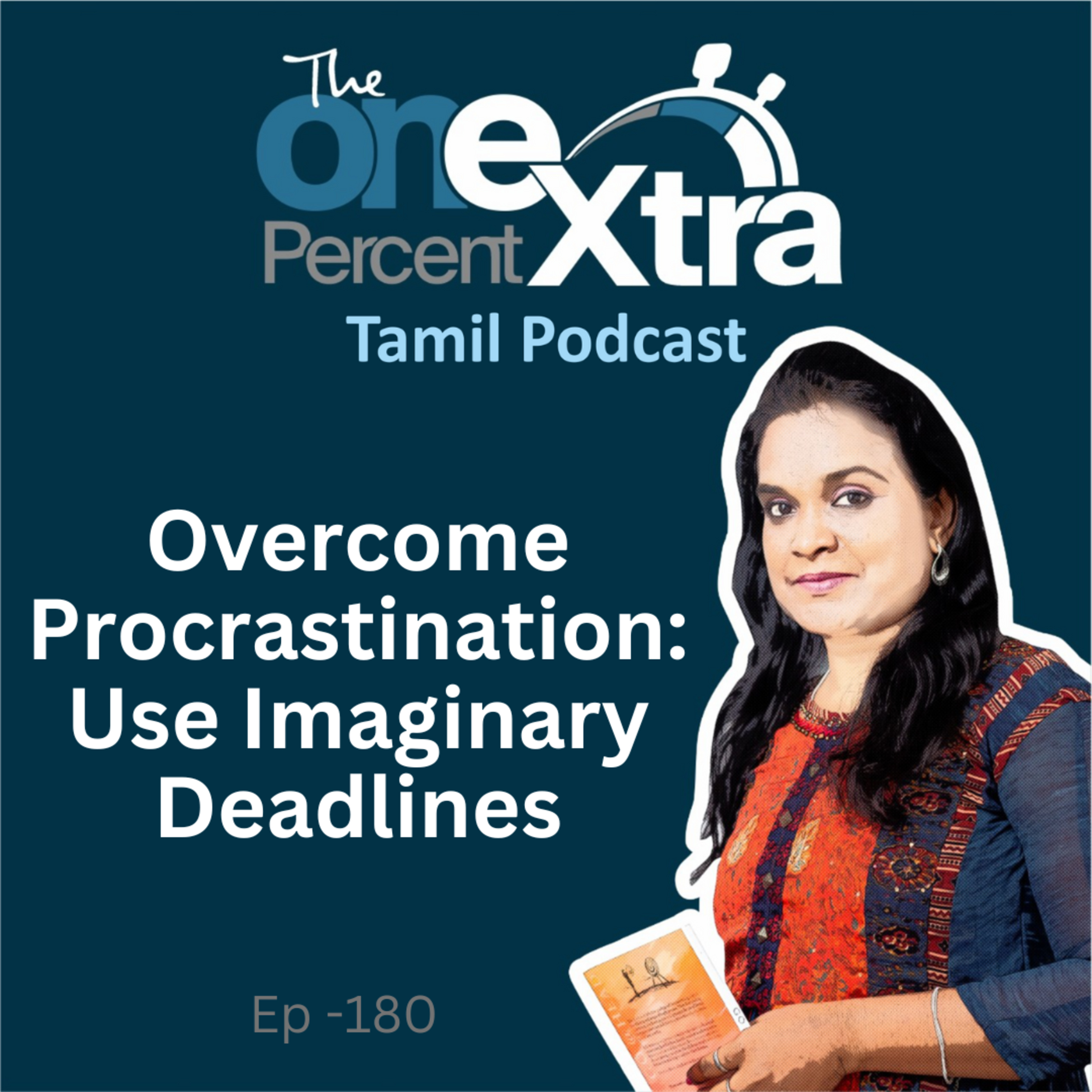 Overcome Procrastination: Use Imaginary Deadlines| Ep-180| Tamil Motivation & Productivity Podcast|Shyamala Gandhimani