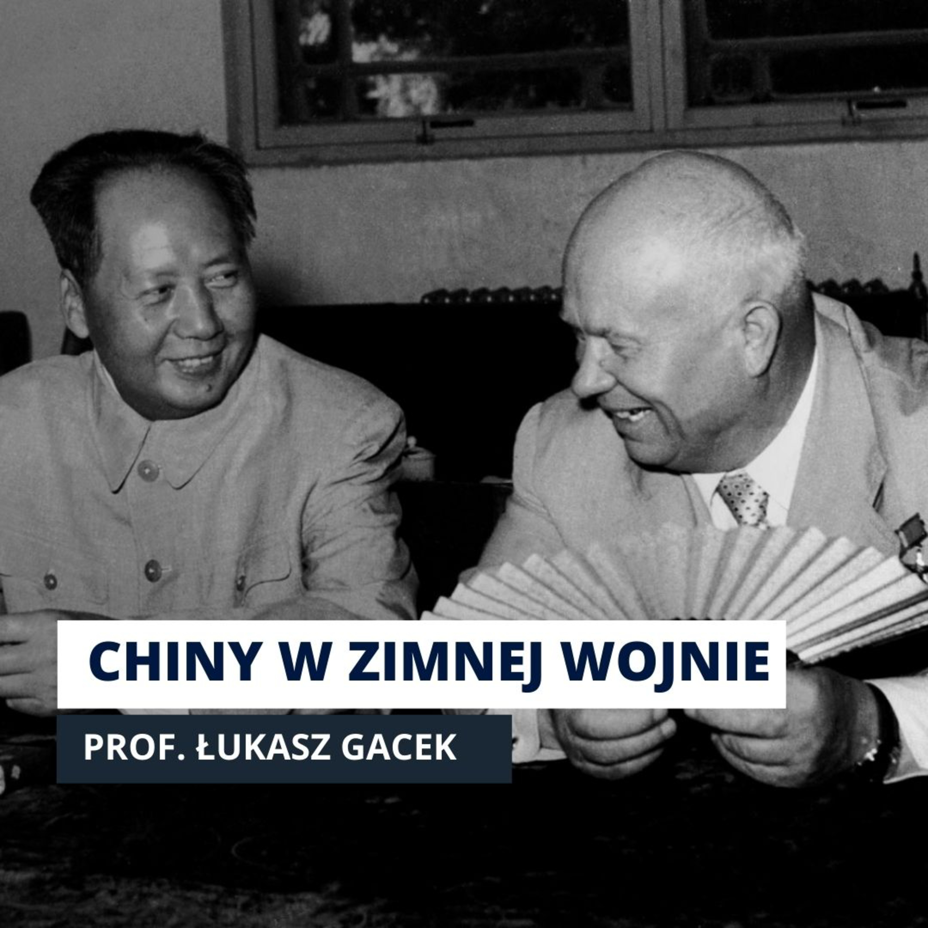 CHINY W ZIMNEJ WOJNIE. Rozłam z Moskwą, Korea, Bandung i atomy | 1949-1966. cz.4 | prof. Ł. Gacek CHINY W ZIMNEJ WOJNIE. Rozłam z Moskwą, Korea, Bandung i atomy | 1949-1966. cz.4 | prof. Ł. Gacek