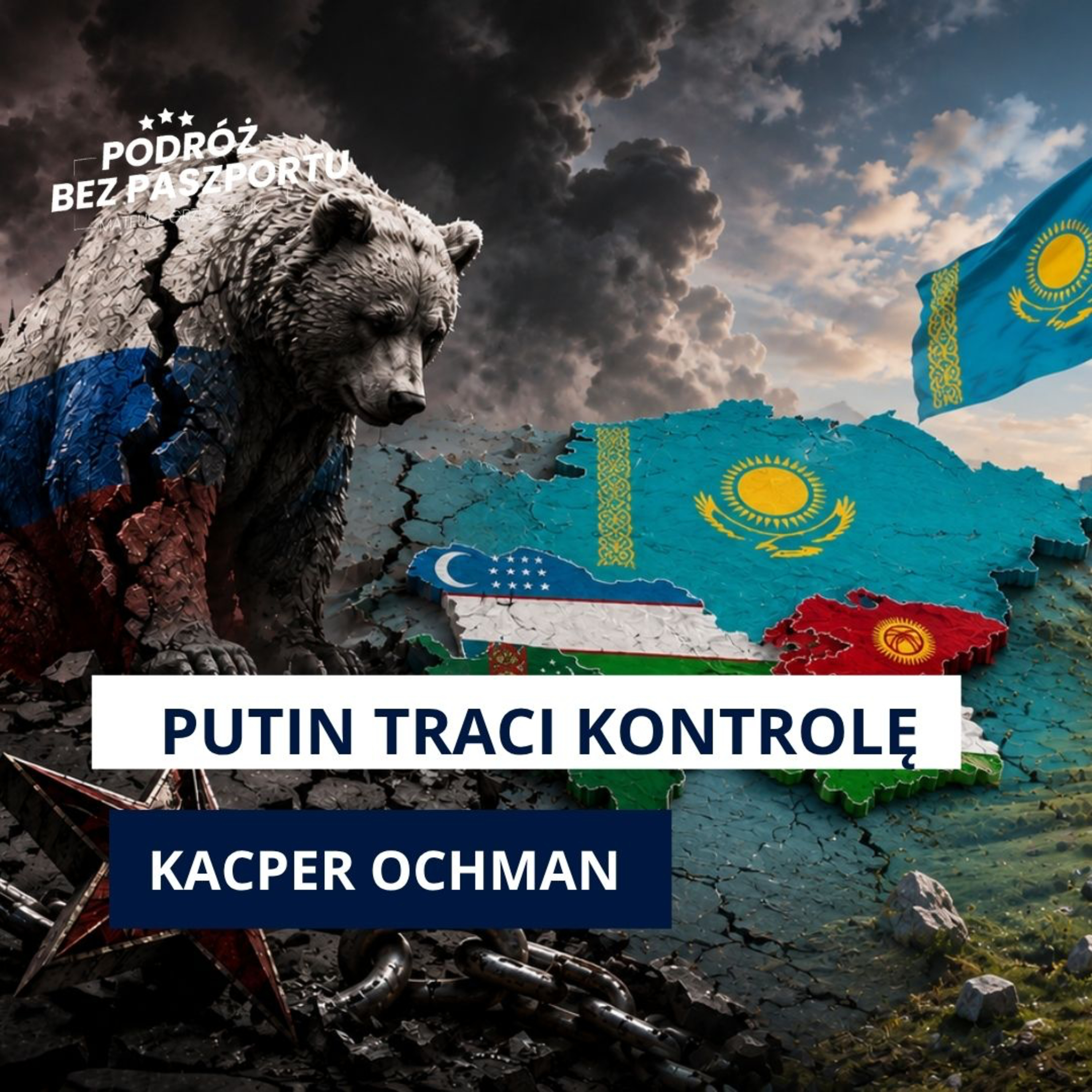 Putin traci kontrolę. Kto przejmie Azję Centralną? | Kacper Ochman  episode artwork