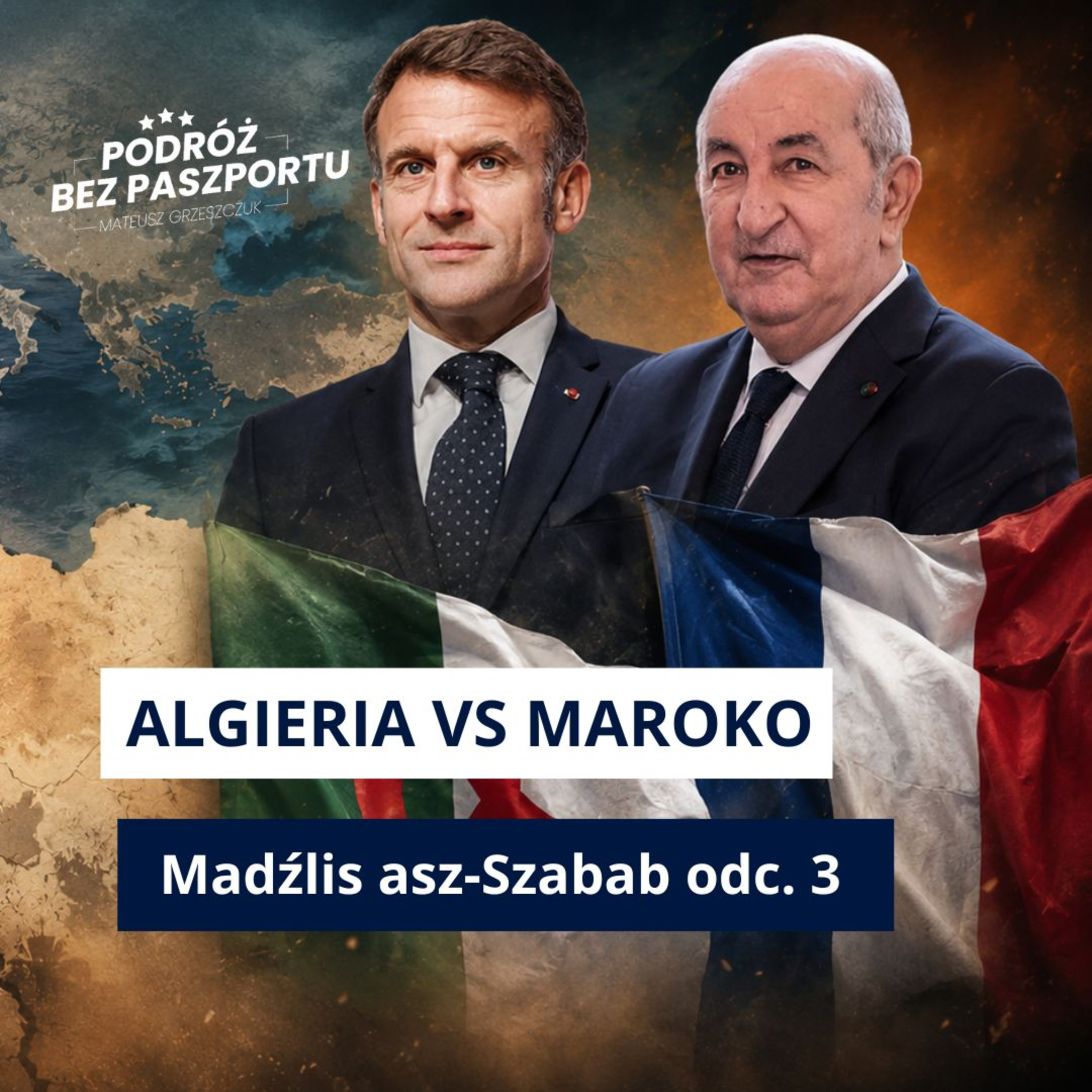 Algieria kontra Francja: wojna wywiadów, szantaż i dyplomatyczny klincz | Madźlis asz-Szabab odc. 3 episode artwork