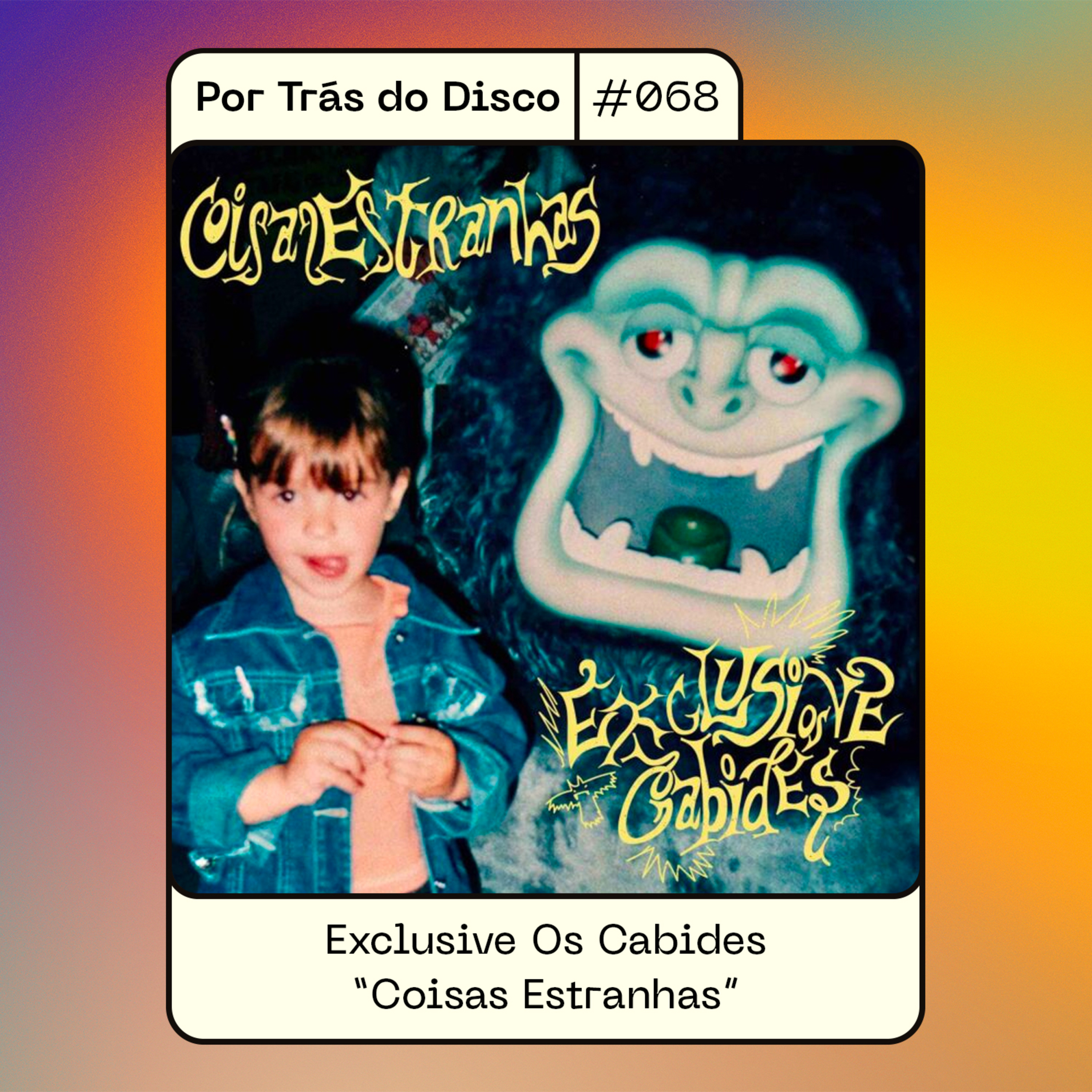 Por Trás do Disco #068 - Exclusive Os Cabides : "Coisas Estranhas" episode artwork
