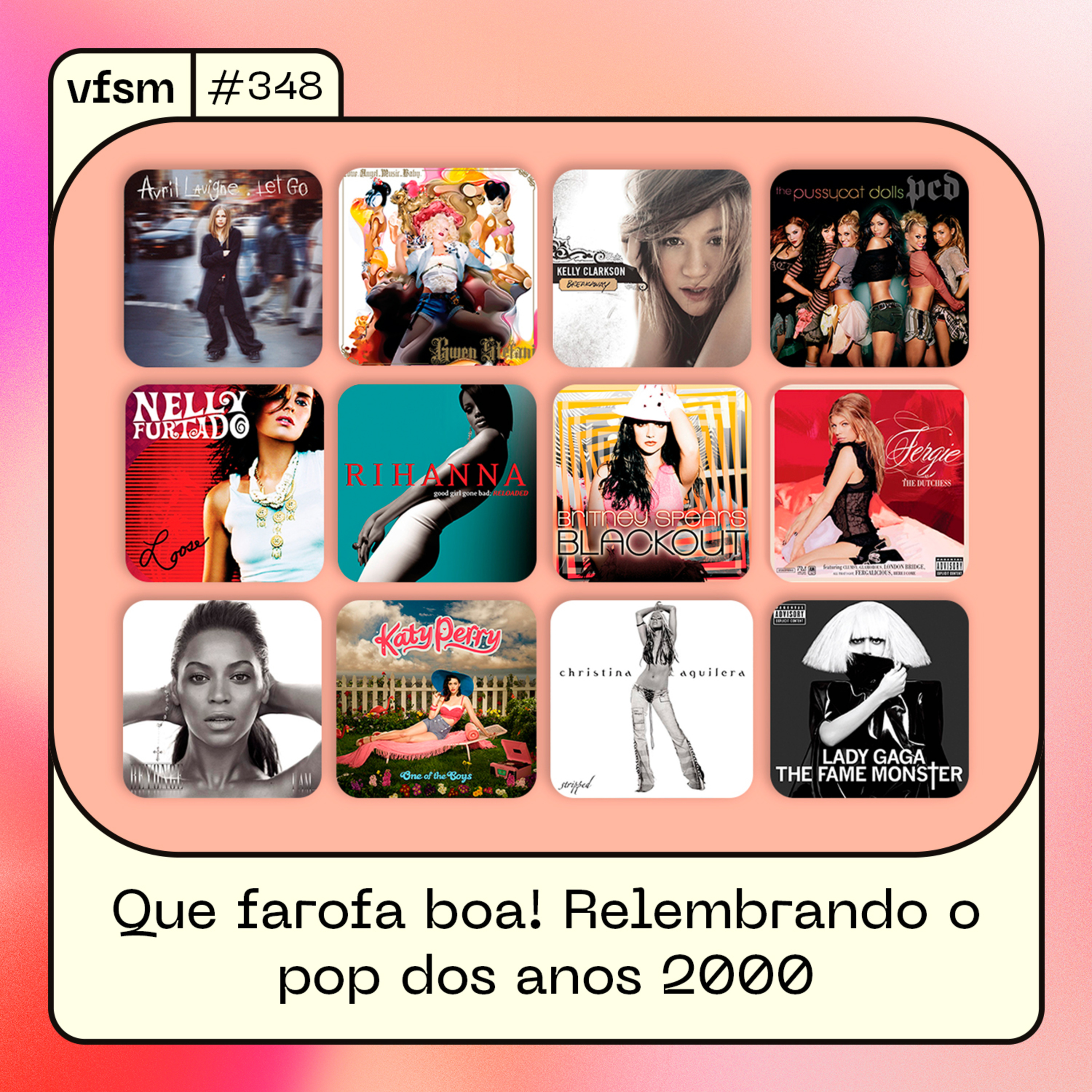 VFSM #348– Que farofa boa! Relembrando o pop dos anos 2000 episode artwork