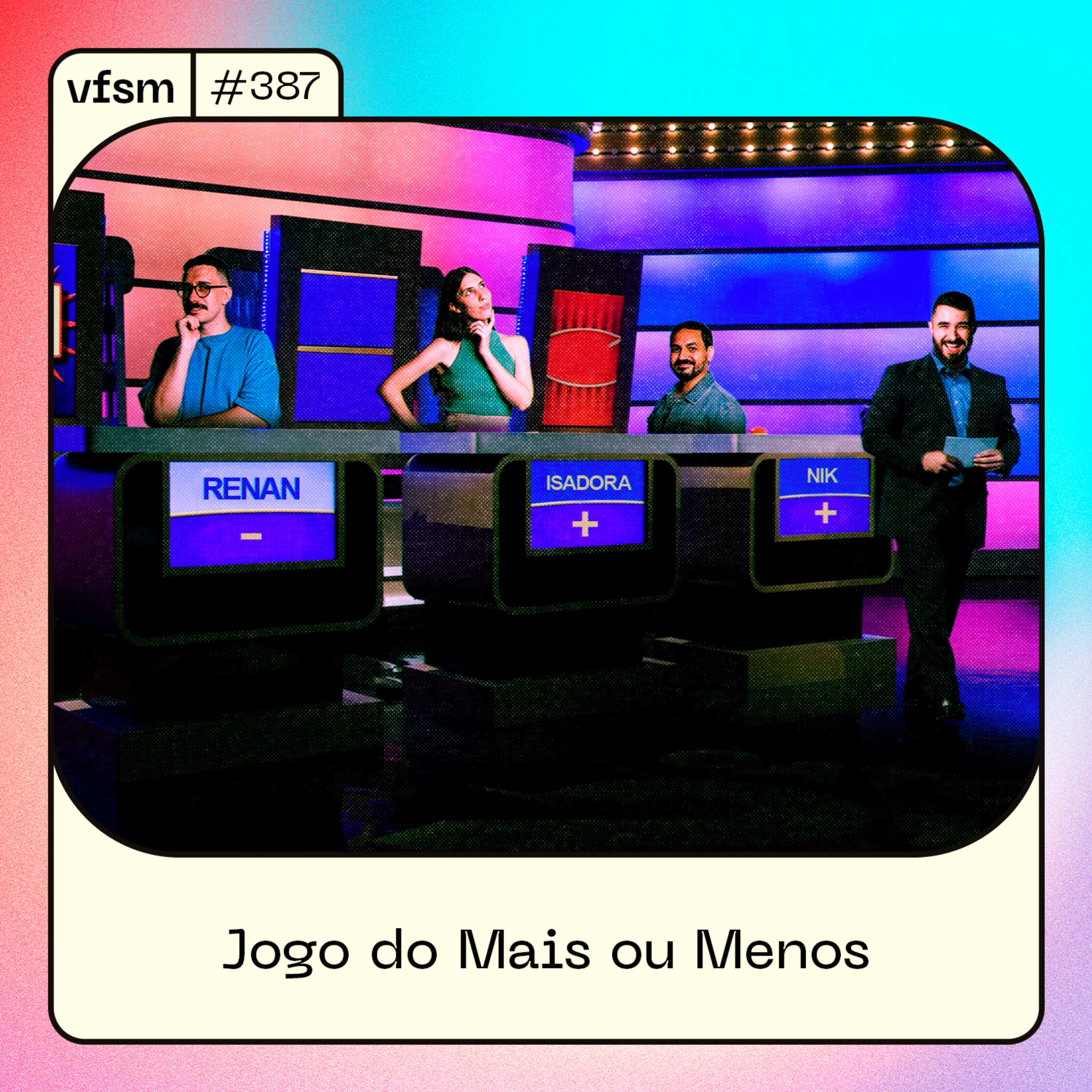 VFSM #387 - Jogo do Mais ou Menos