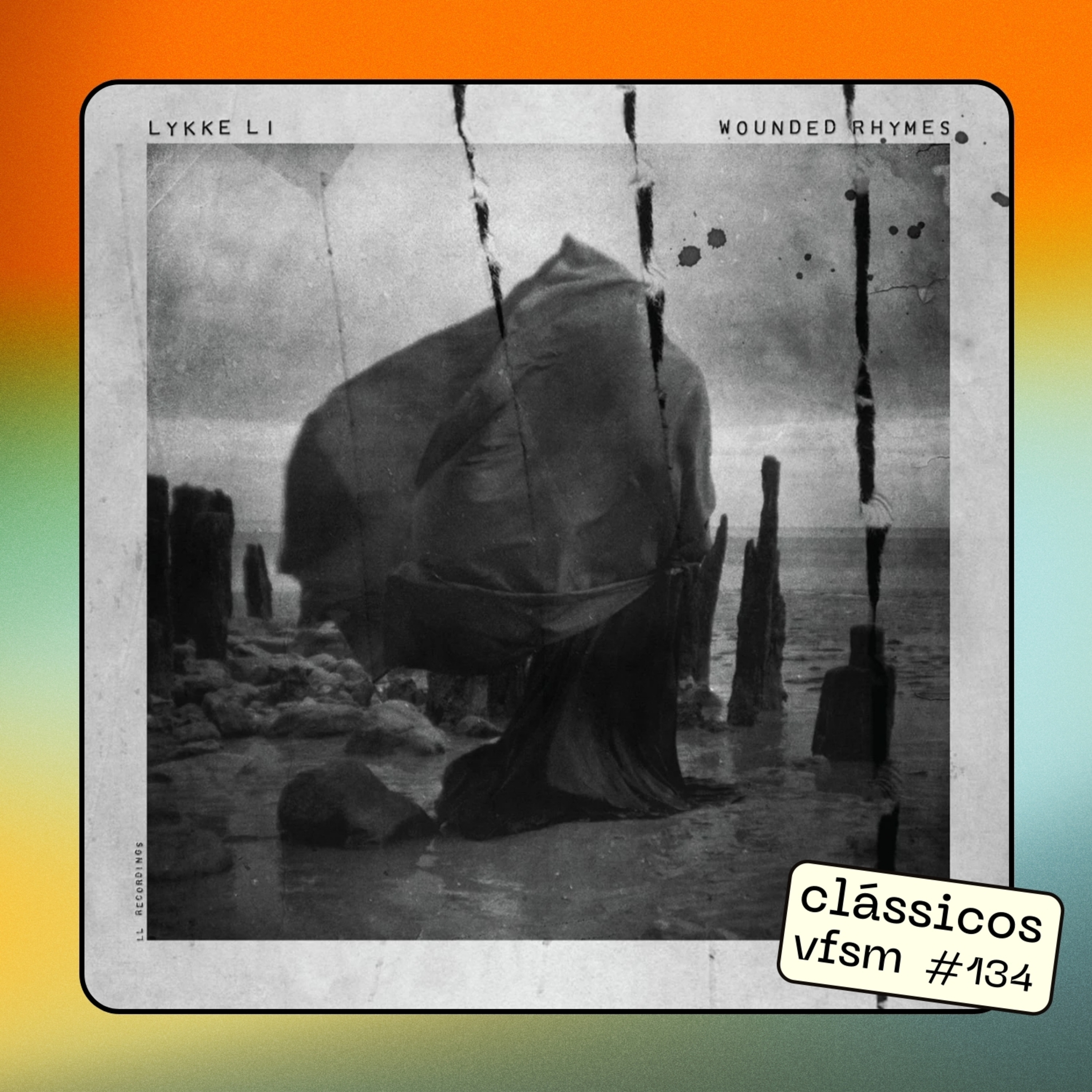 Clássicos VFSM #134 - Lykke Li: "Wounded Rhymes"