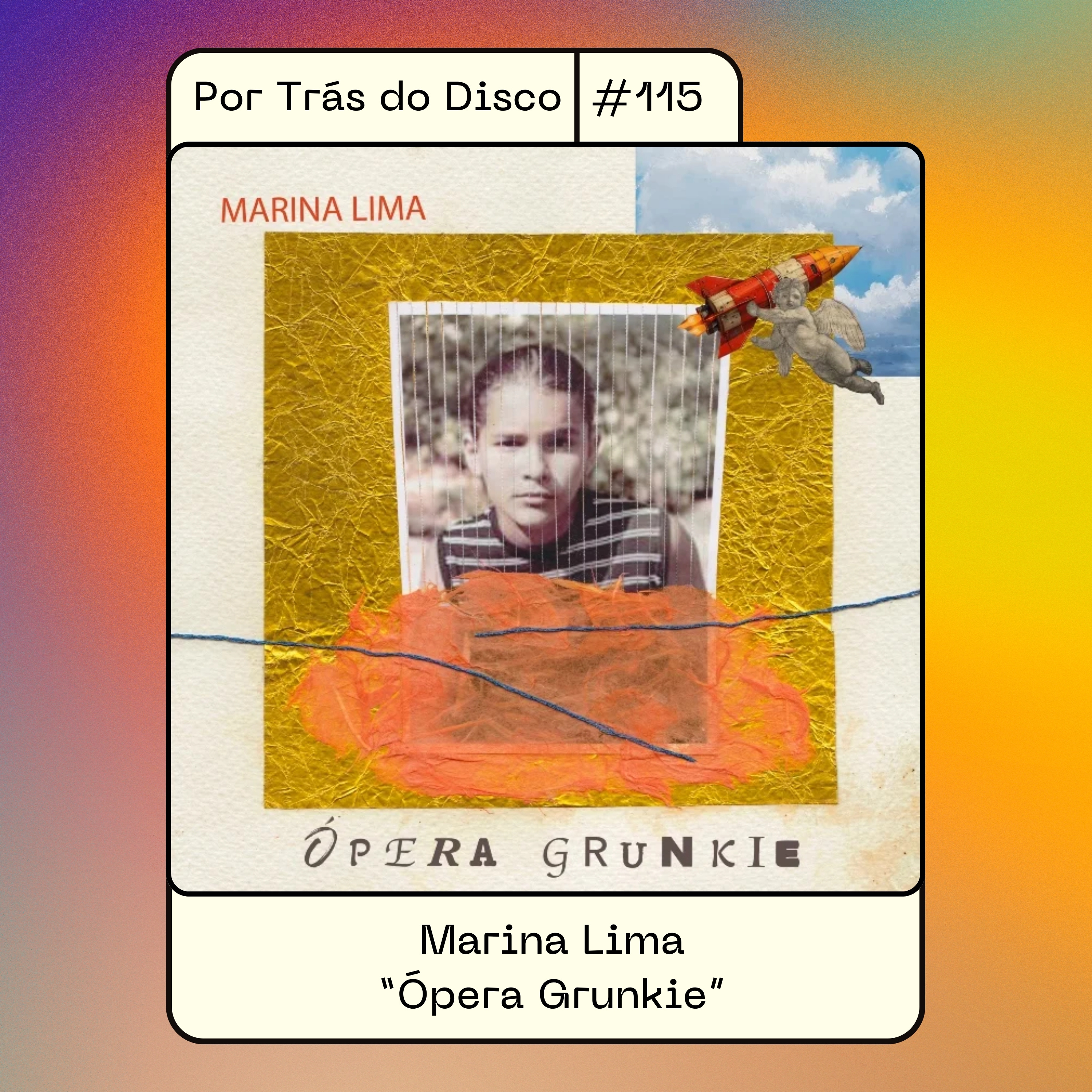Por Trás do Disco #115 - Marina Lima: "Ópera Grunkie"
