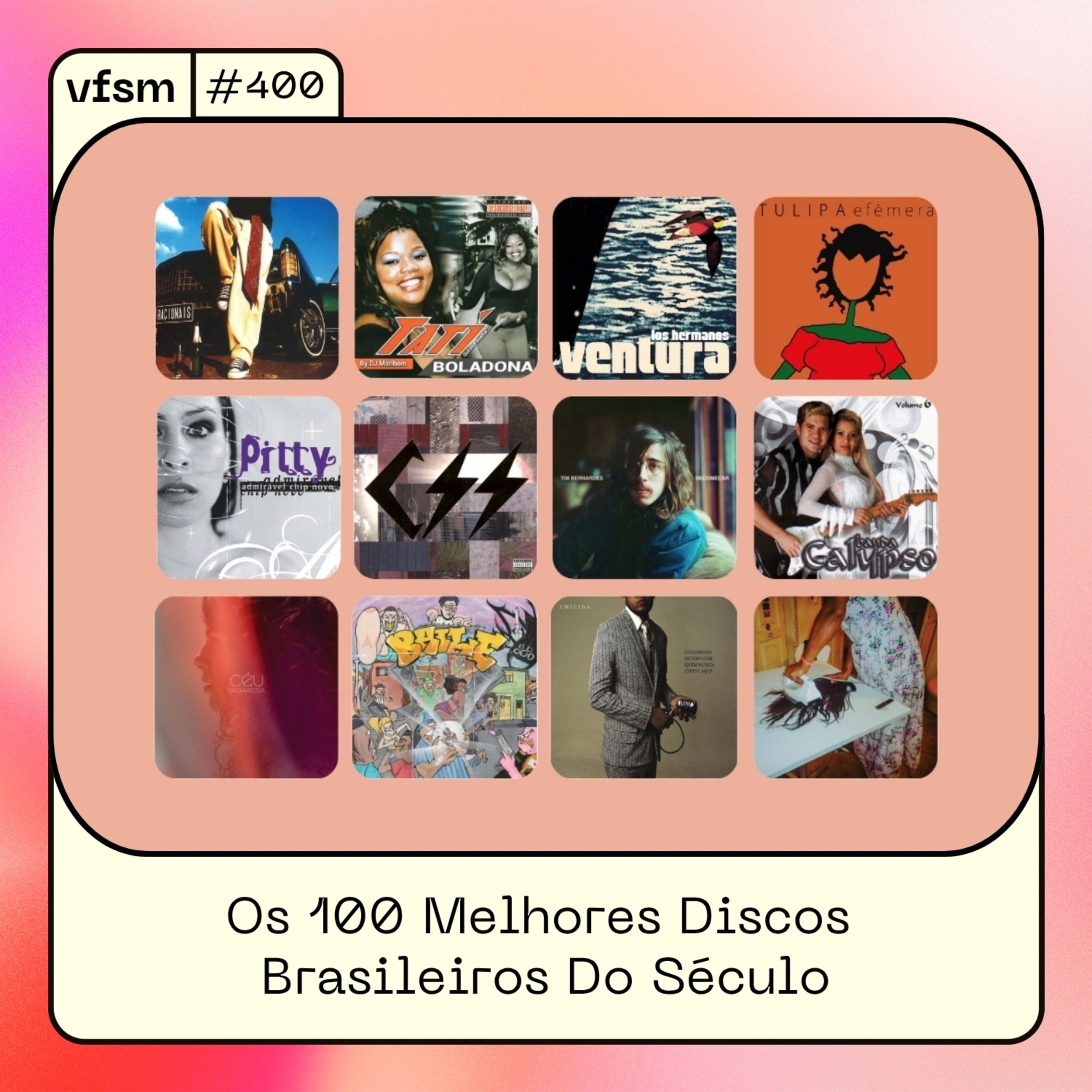 VFSM #400 - Os 100 Melhores Discos Brasileiros Do Século