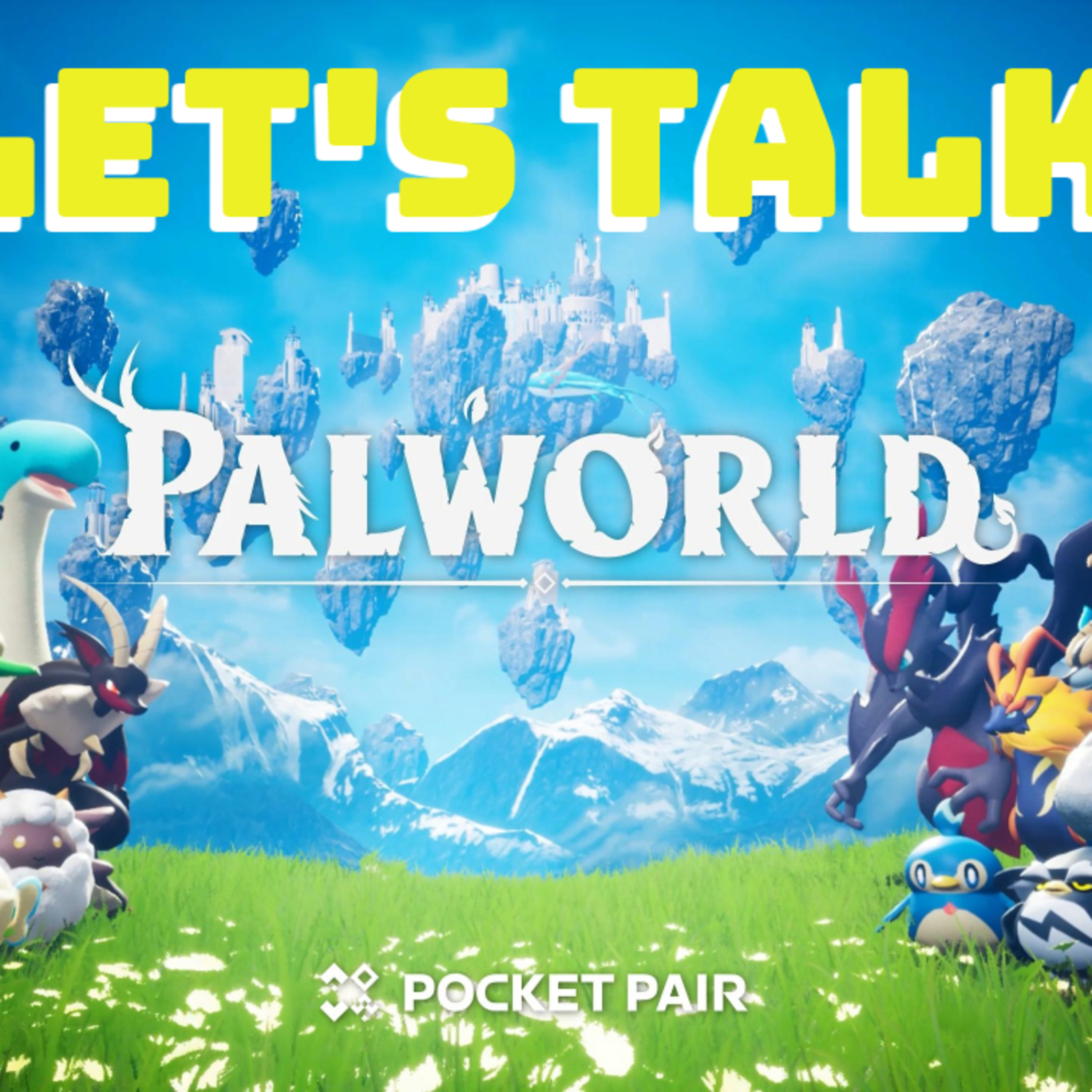 Lets Talk Palworld episode artwork