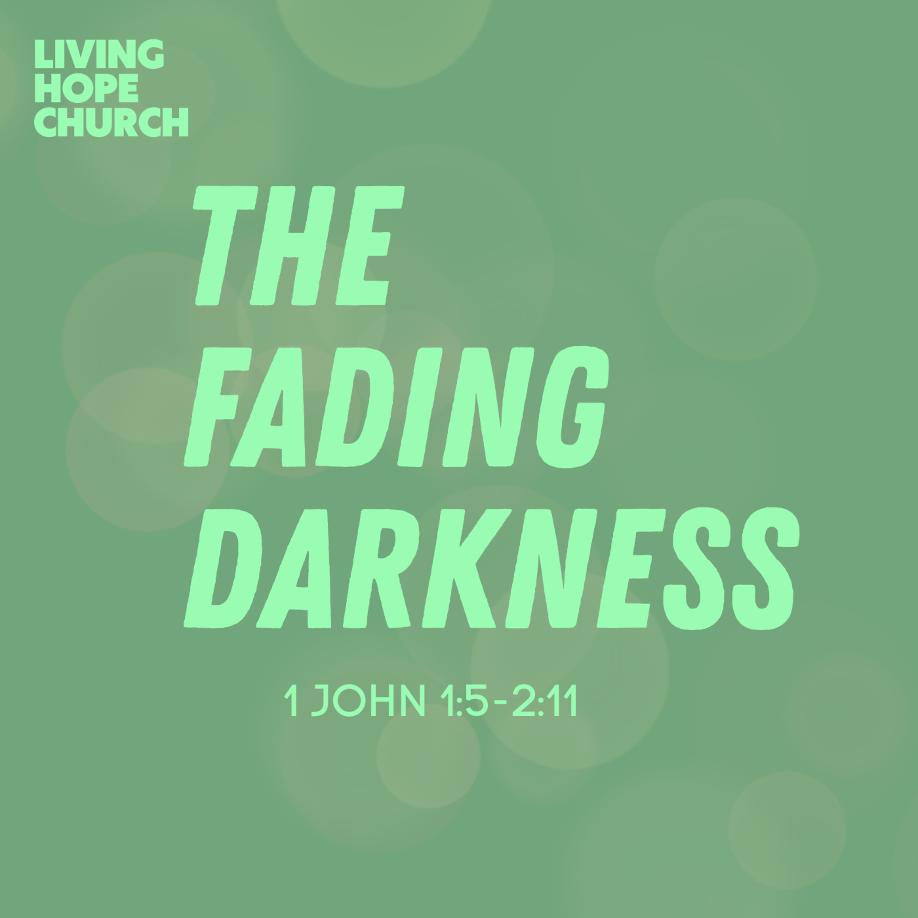 1 John 1:5-2:11 | The Fading Darkness | Mitch Spence episode artwork