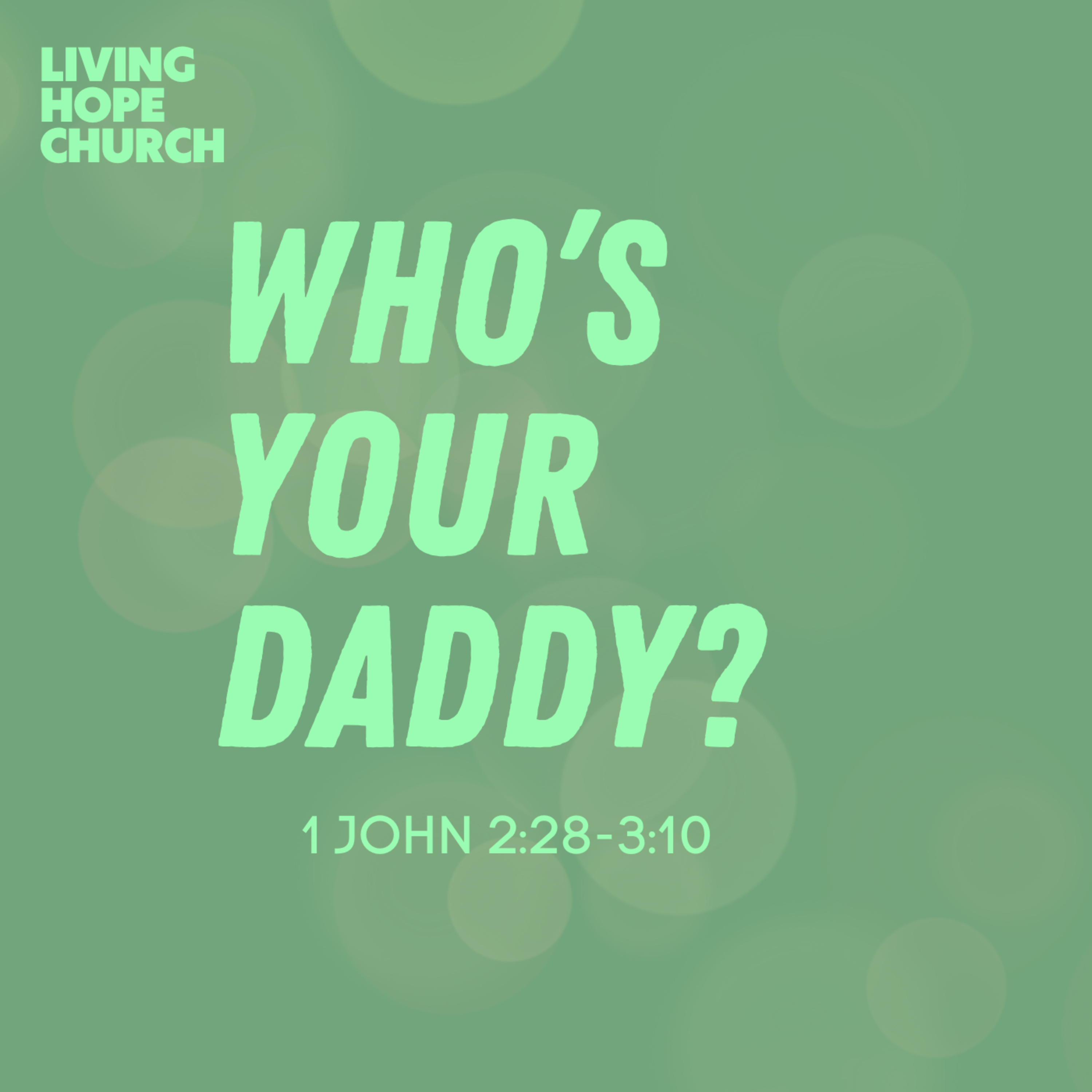1 John 2:28-3:10 | Who's Your Daddy? | Mitch Spence episode artwork