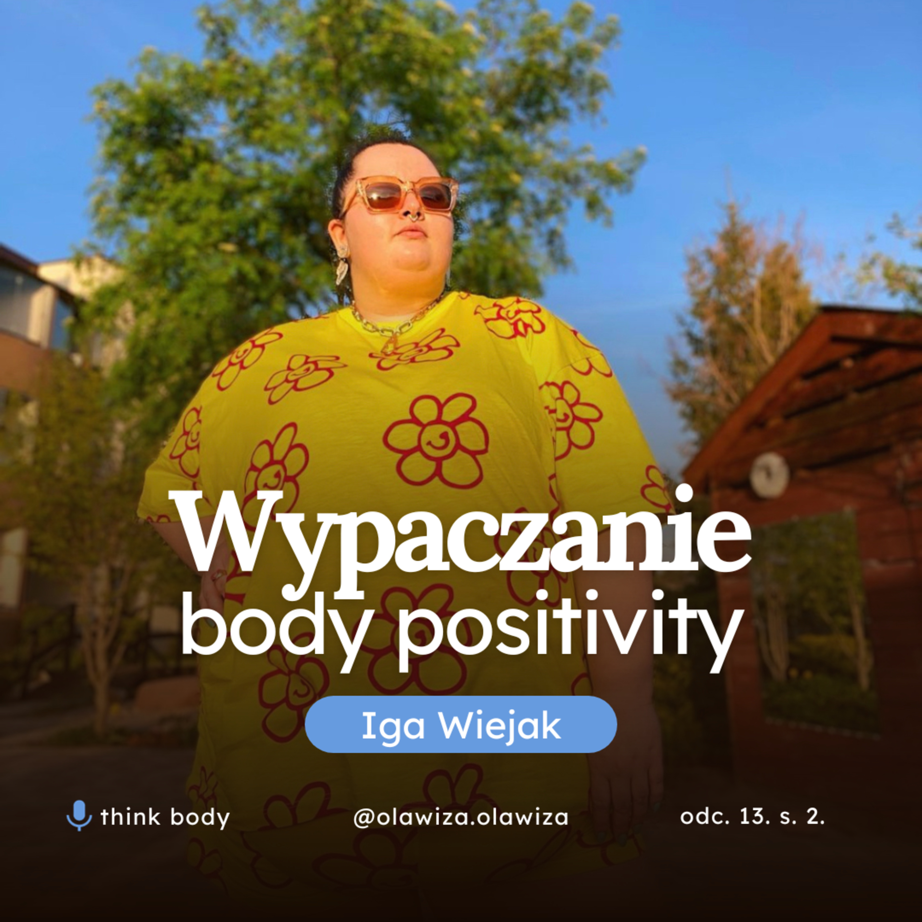 Iga Wiejak o wypaczaniu ciałopozytywności | odc. 13 s. 2 episode artwork