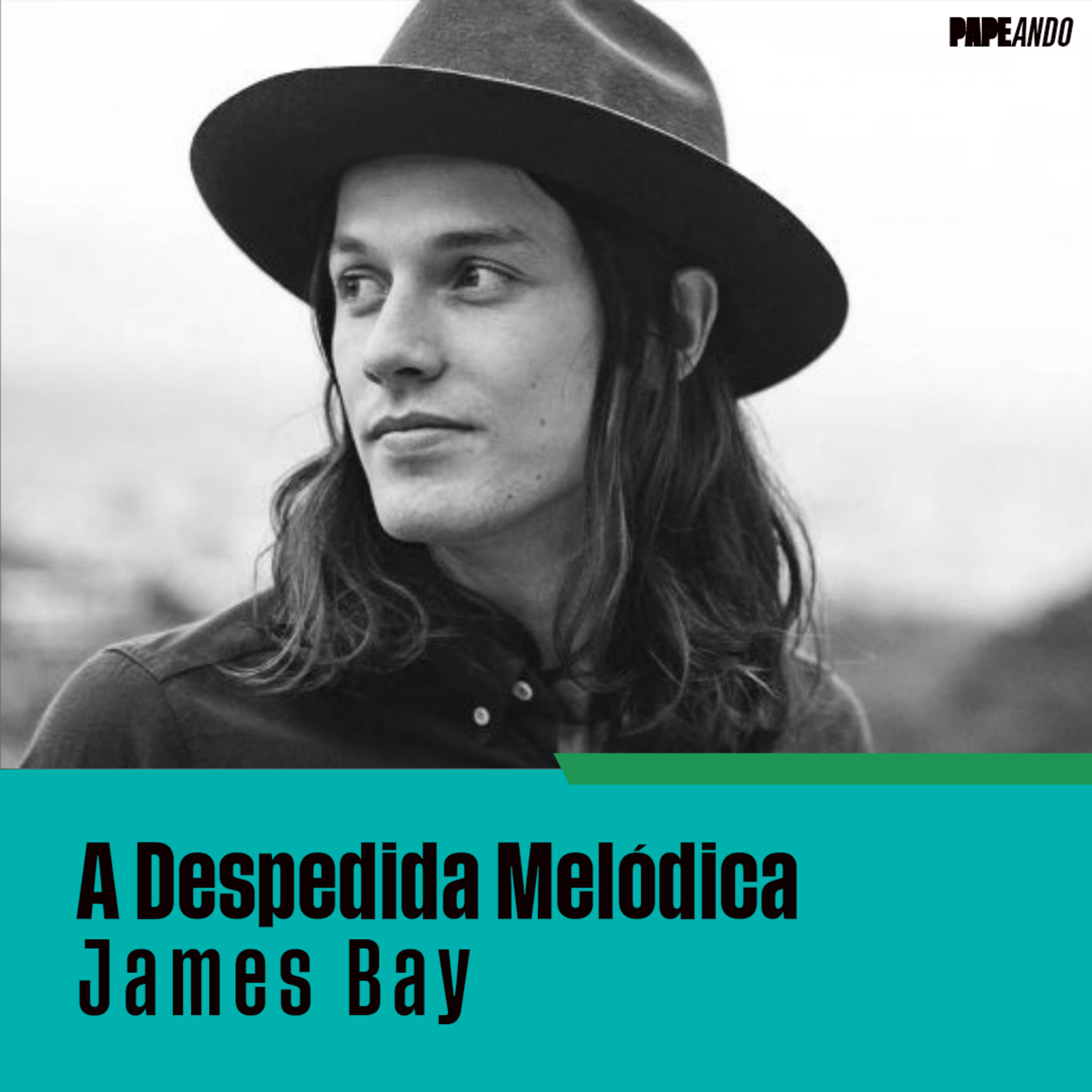 Despedida Melódica: James Bay e 'Goodbye Never Felt So Bad