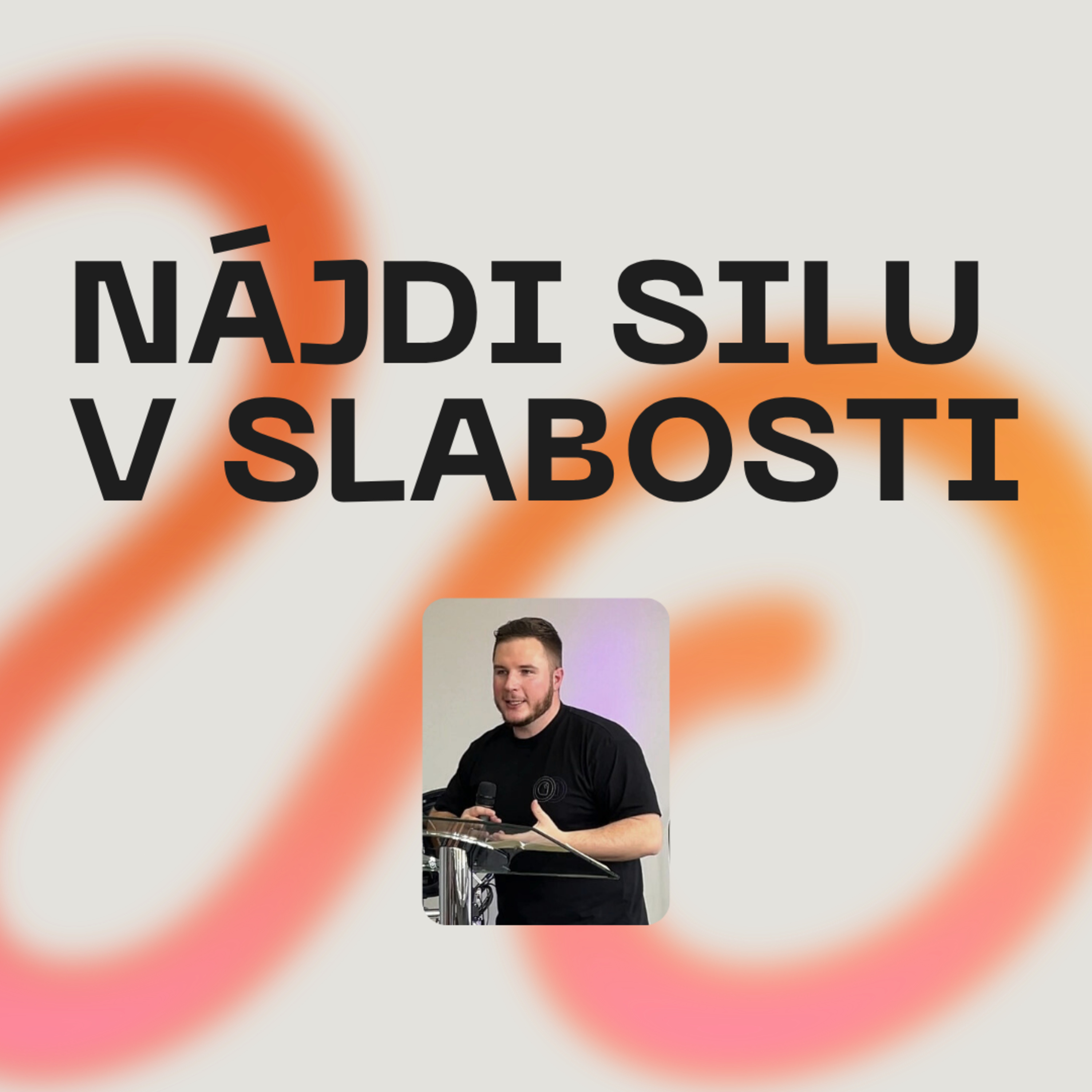 Nájdi silu v slabosti | 11.5.2025 episode artwork