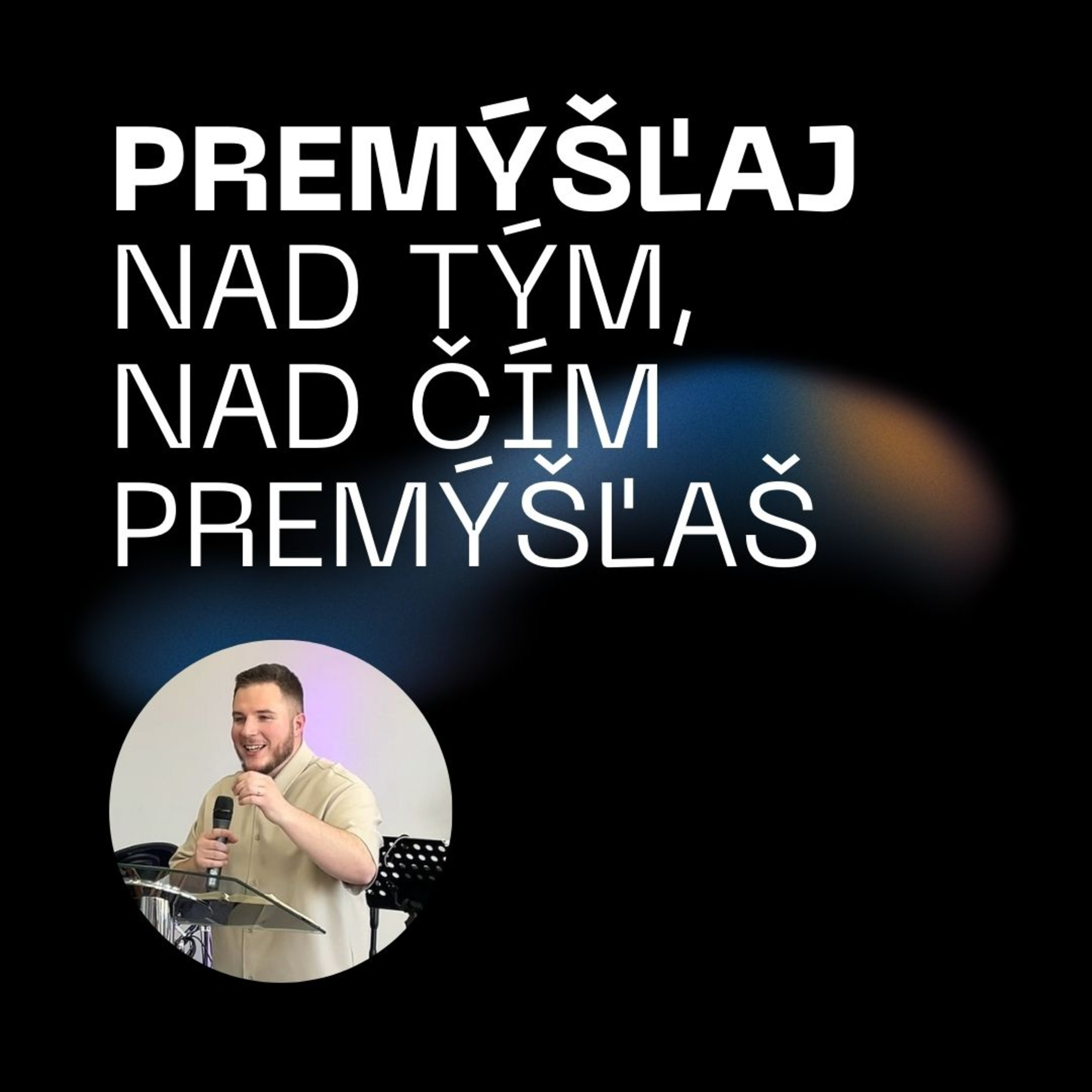 Premýšľaj nad tým, nad čím premýšľaš | 25.5.2025 episode artwork