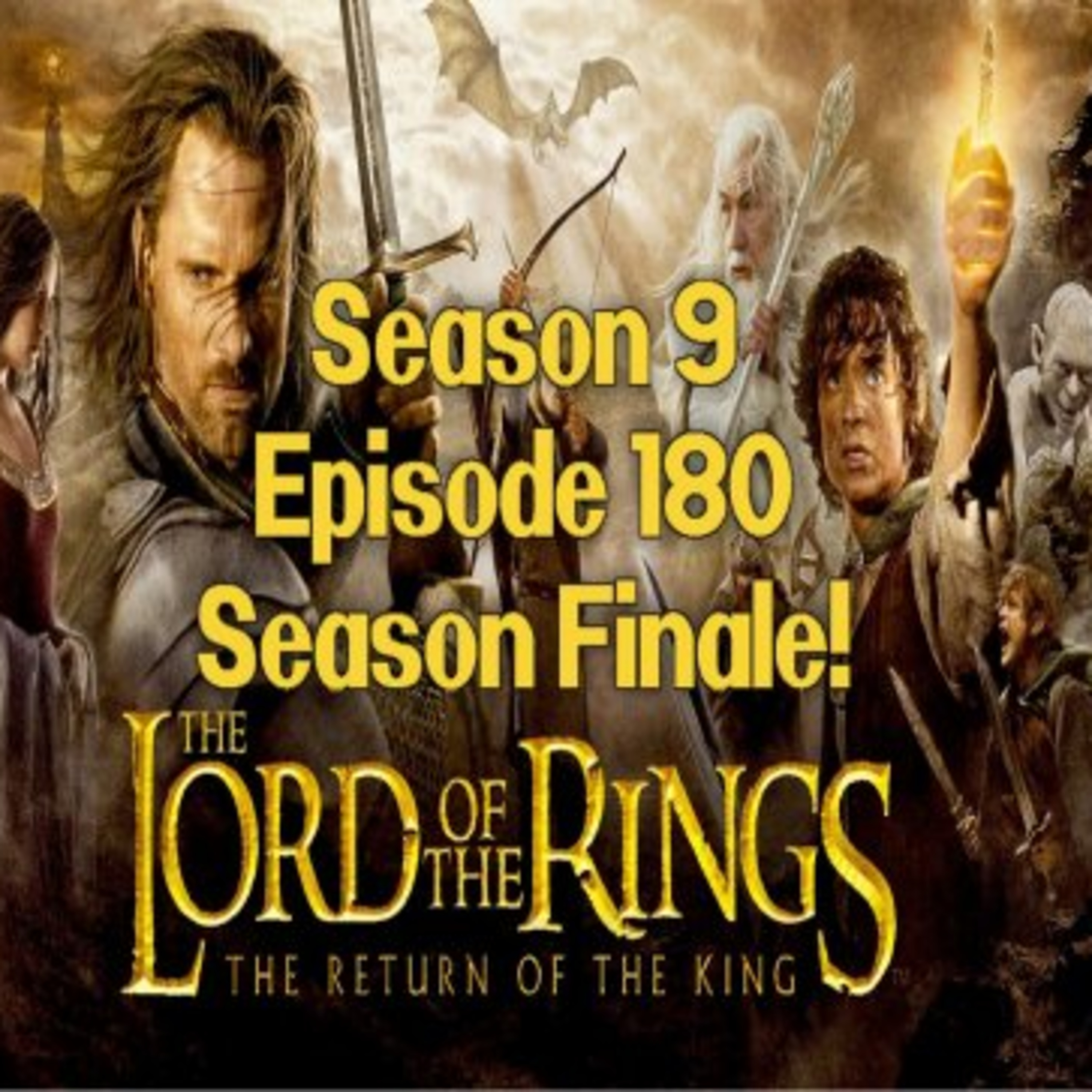 Season 9 Episode 180 NITNSE Podcast Topic: LOTR Return of the King (Season Finale) episode artwork