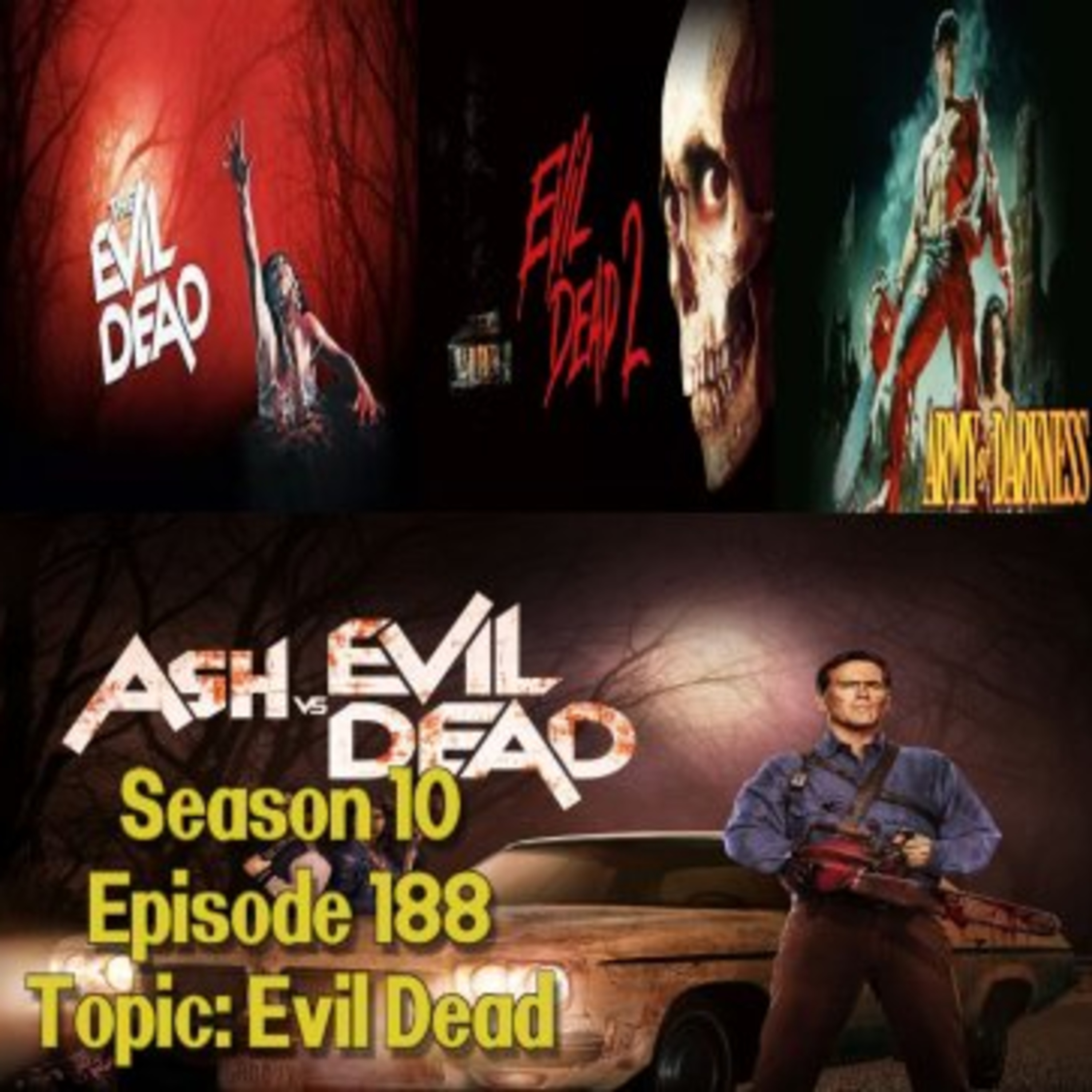 Season 10 Episode 188 NITNSE Podcast Topic: Evil Dead Series episode artwork