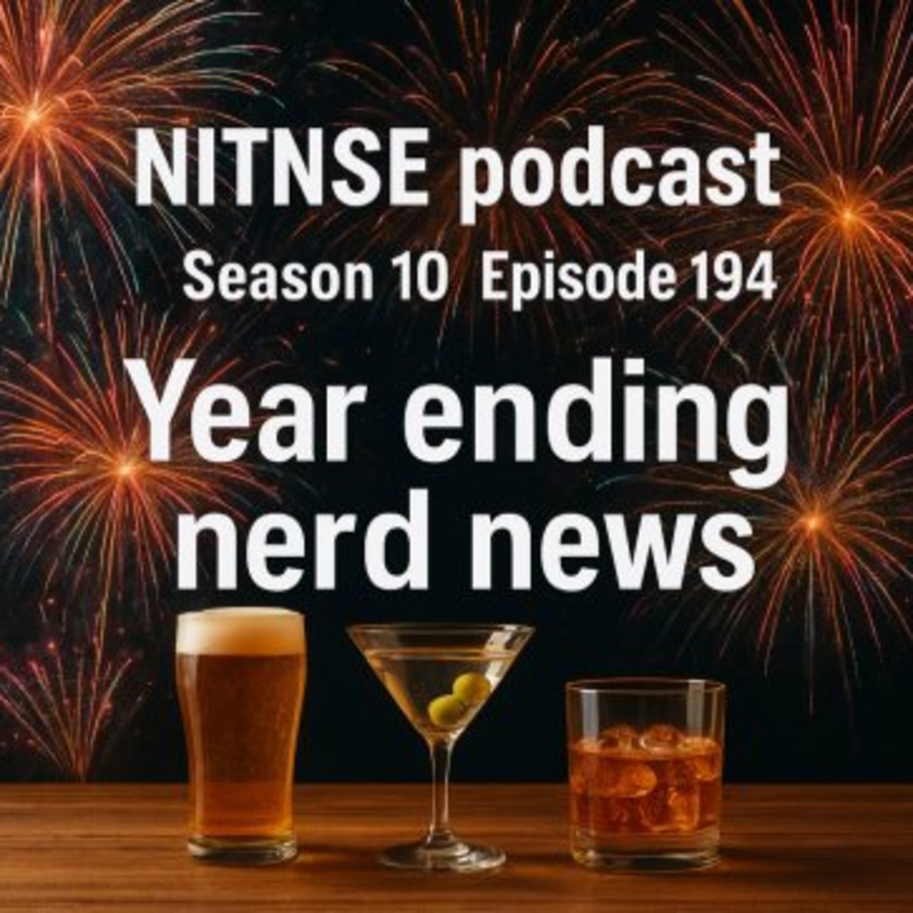 Season 10 Episode 194 NITNSE Podcast Topic: 2025 Year ending Nerd news episode artwork