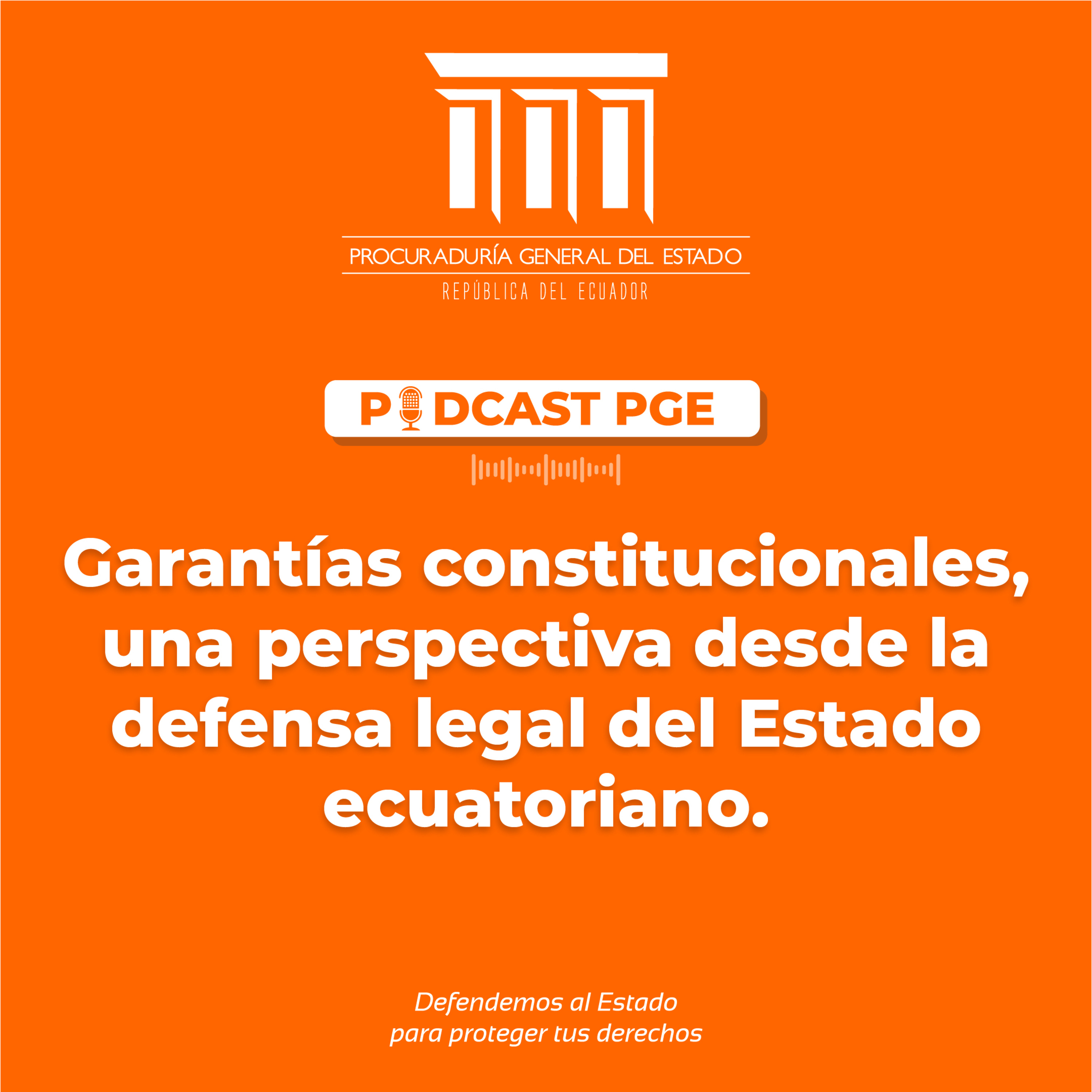 Podcast PGE: Garantías constitucionales, una perspectiva desde la defensa legal del Estado ecuatoriano  episode artwork
