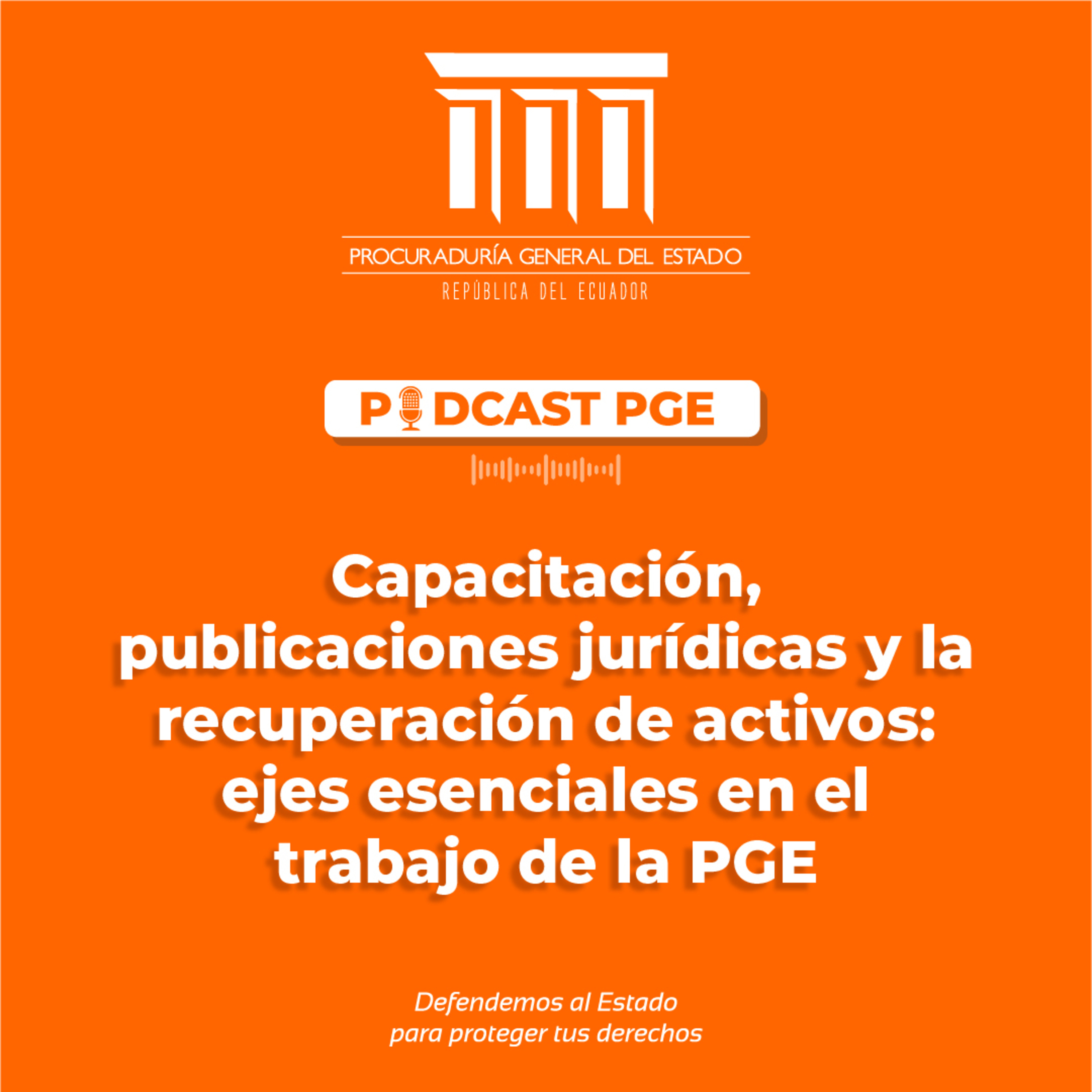 PodcastPGE: Capacitación, publicaciones jurídicas y la recuperación de activos: ejes esenciales en el trabajo de la PGE episode artwork