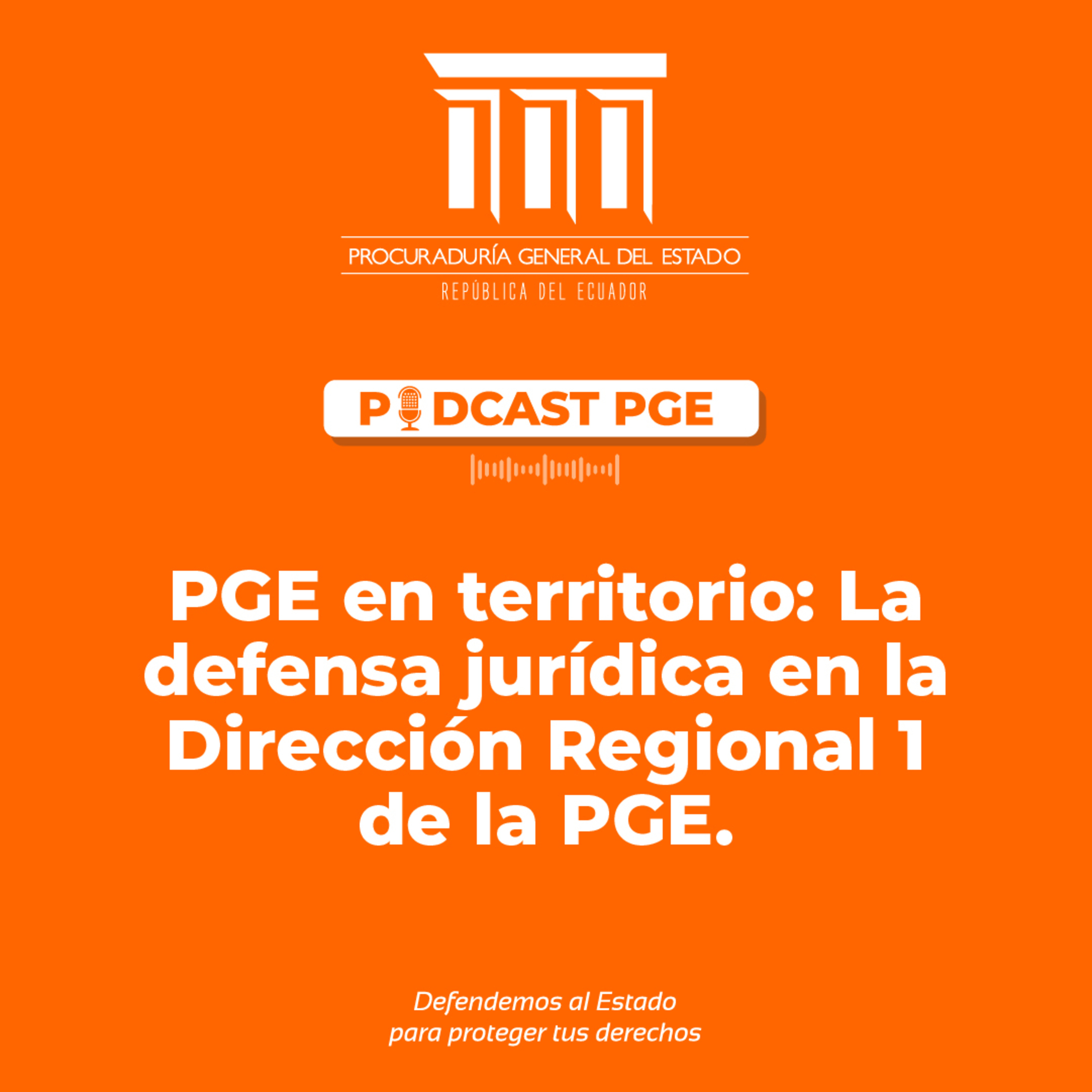 PodcastPGE: PGE en territorio: La defensa jurídica en la Dirección Regional 1 de la PGE. episode artwork