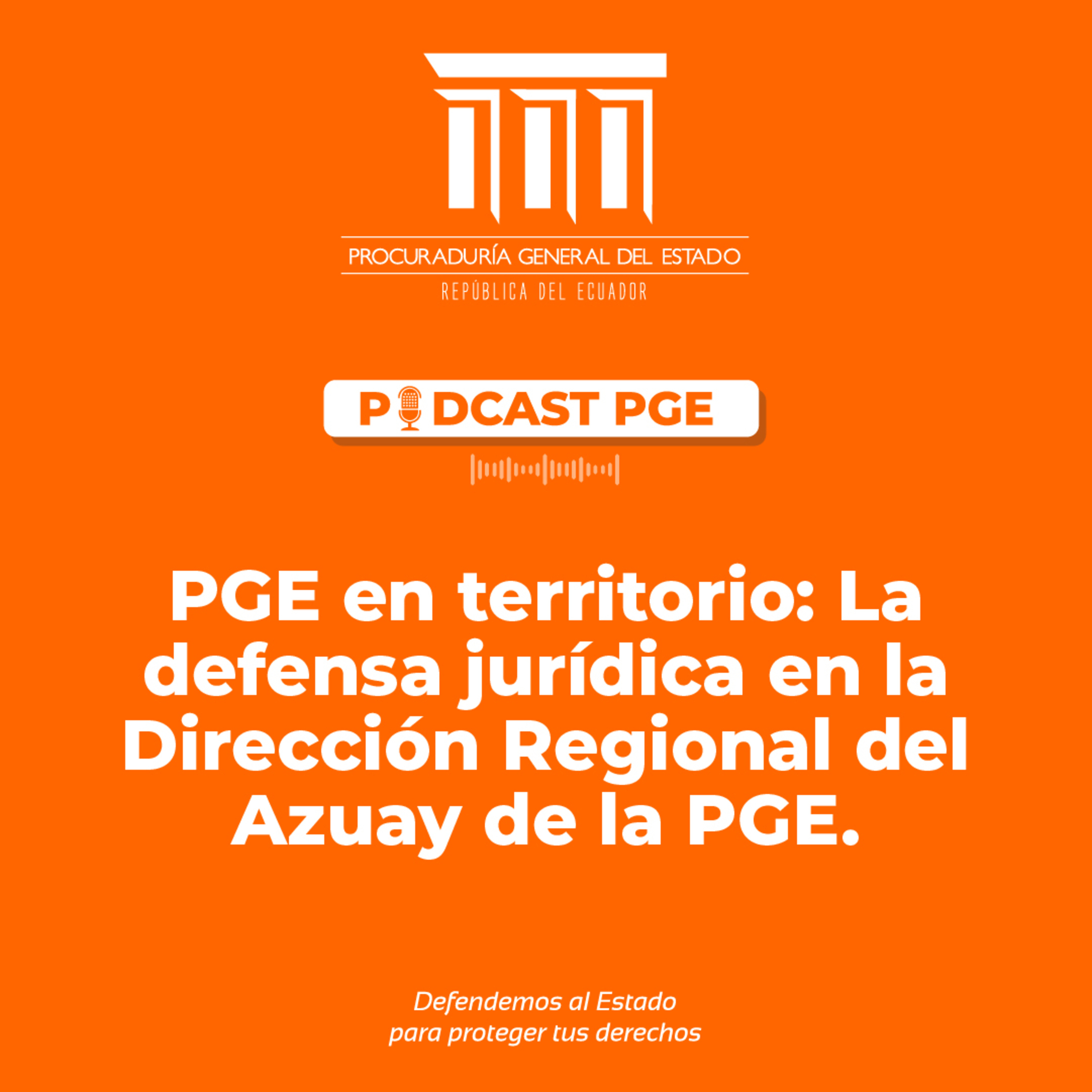 PodcastPGE, en territorio: La defensa jurídica en la Dirección Regional de Azuay episode artwork