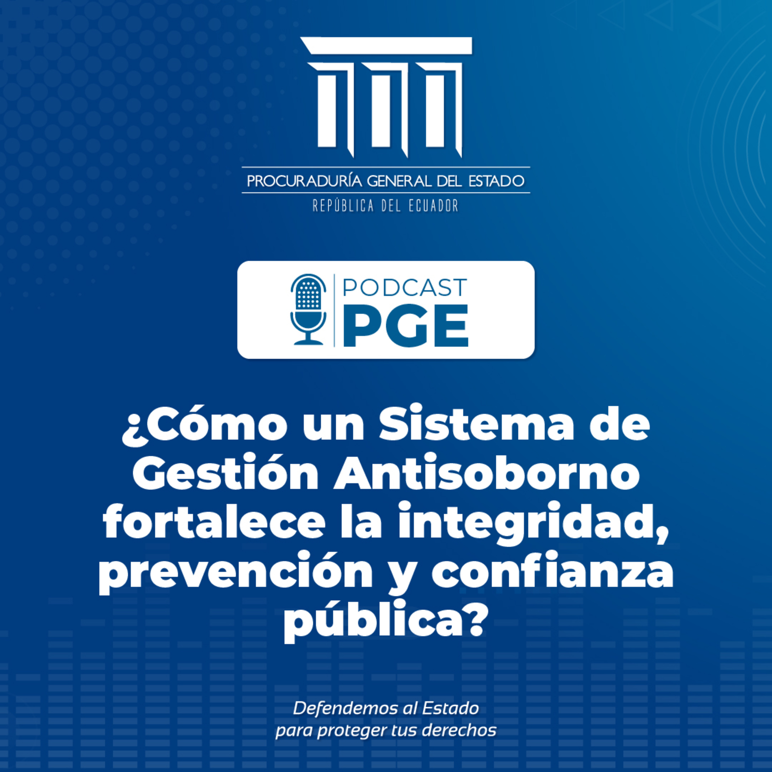 PodcastPGE: ¿Cómo un Sistema de Gestión Antisoborno fortalece la integridad, prevención y confianza pública? episode artwork